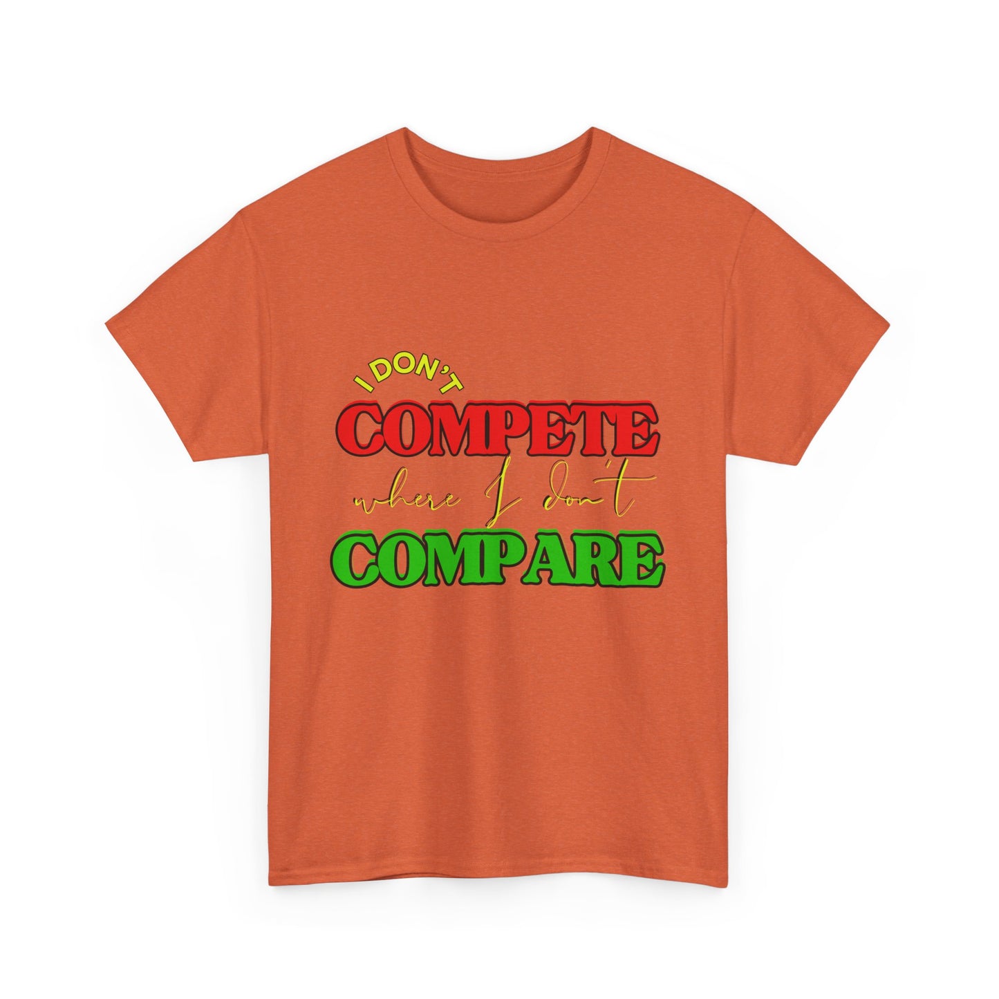 I Don't Compete, Where I Don't Compare, Self Love T-Shirt, Melanin T-Shirts for Black Women, Black Girl Magic,