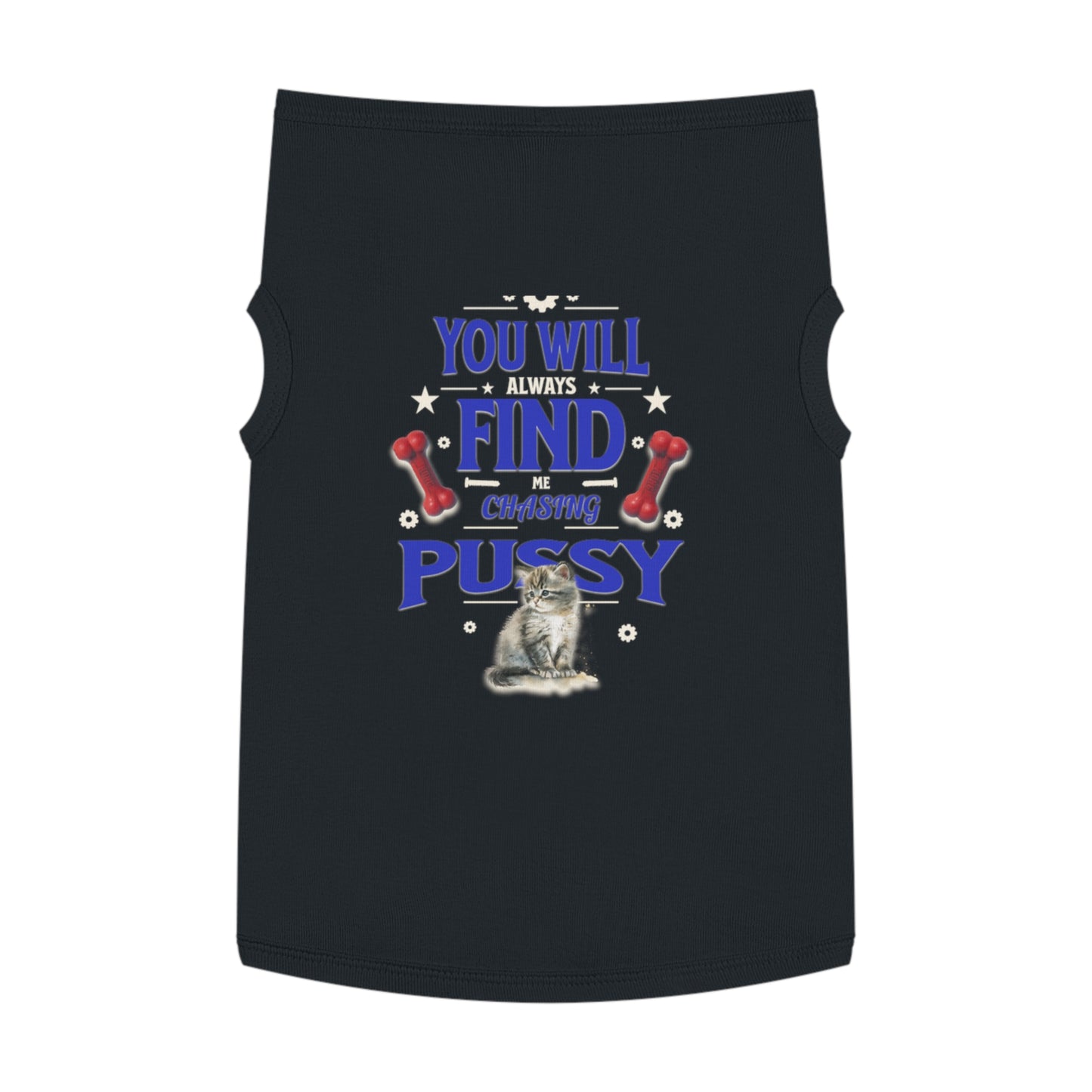 Dog Love Tank Top - Funny Cat Dog T-Shirt, Pet Owners Gift, You Will Find Me Chasing Pussy Cat, Cute Pet Apparel, Animal Lover Clothing,