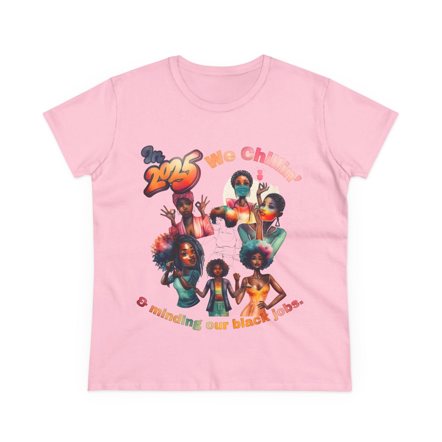 "2025 Minding My Black Job" We Chillin', Black History Month Shirt, Melanin Shirt, Black Girl Magic Shirt, 92% Black Woman Shirts,
