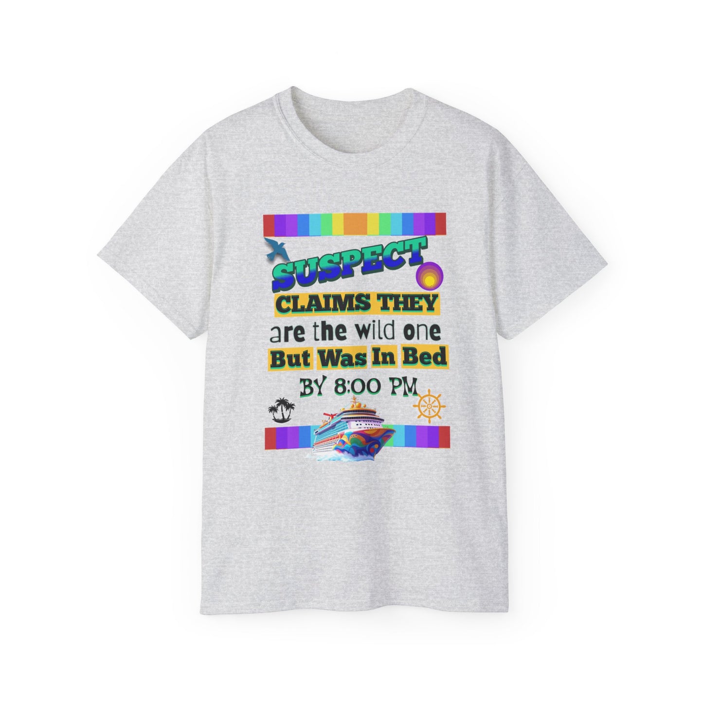 Playful Cruise Graphic T-Shirts, Funny T-Shirt for Cruising, Casual Wear, Gift for Friends, Unisex Humor T-Shirt for a Cruise Crew