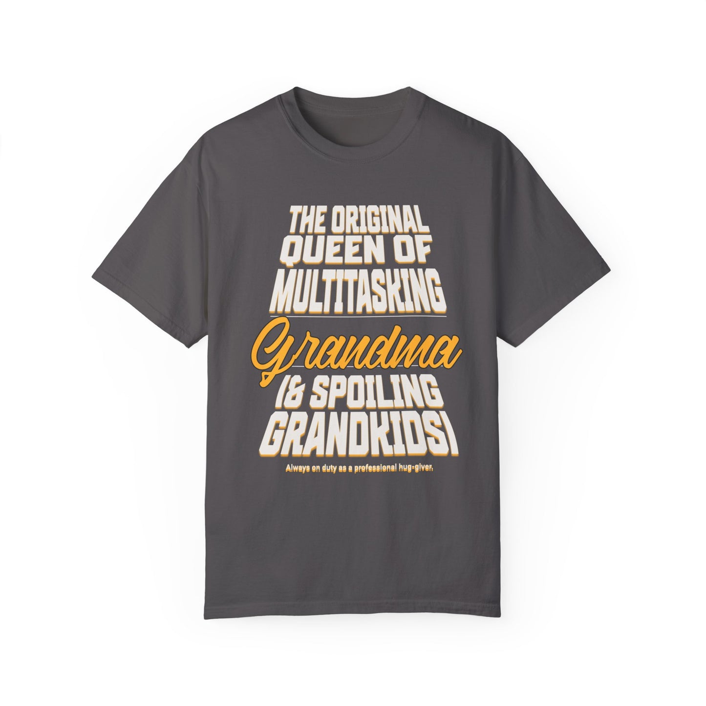 Grandma's Multitasking Tee, T-Shirt for Proud Grandmas, Grandma: Queen of Everything, Gift for a grandmother, Birthday Gift for Grandma