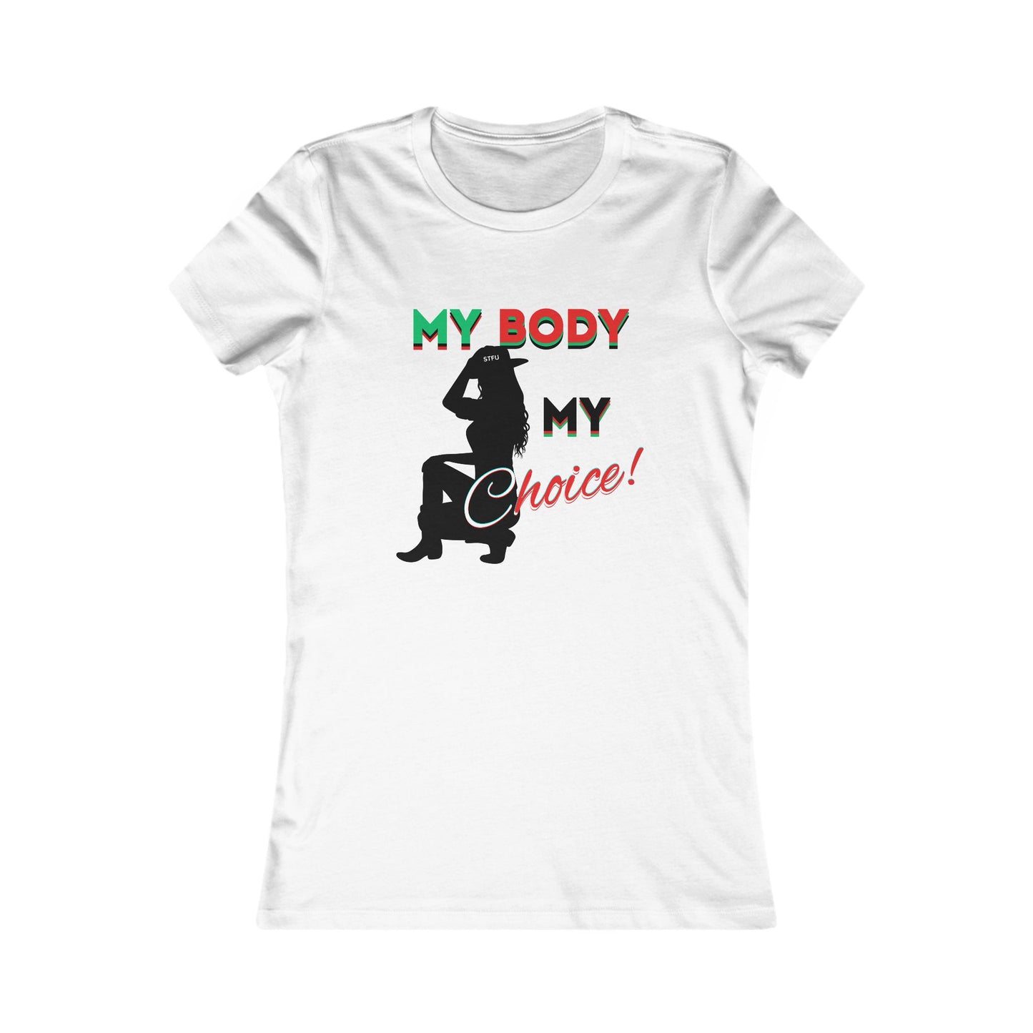 "My Body My Choice" Women's Favorite Tee, Feminist T-Shirts, Pro-Choice T-Shirts for Women, Activism Shirts for Women
