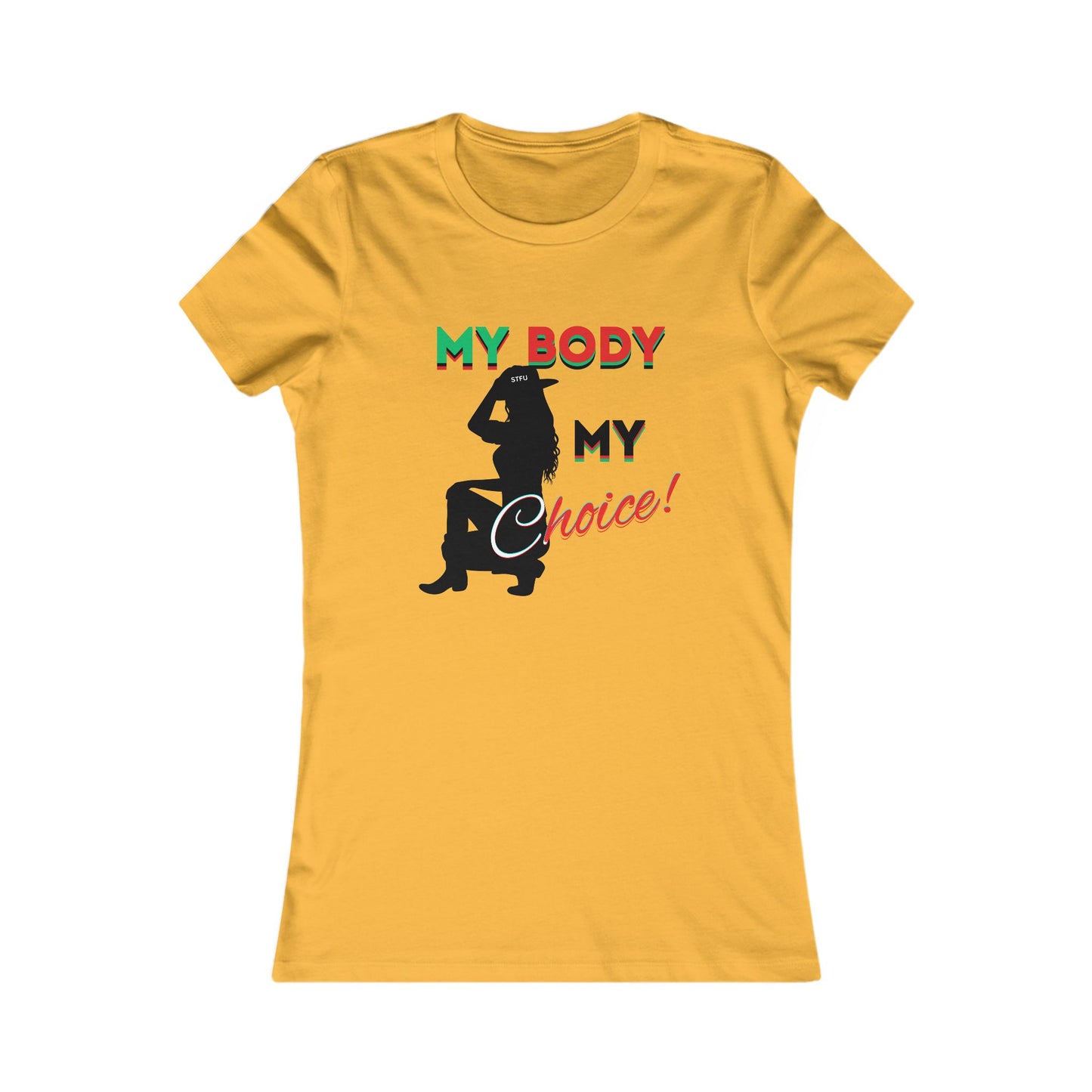 "My Body My Choice" Women's Favorite Tee, Feminist T-Shirts, Pro-Choice T-Shirts for Women, Activism Shirts for Women