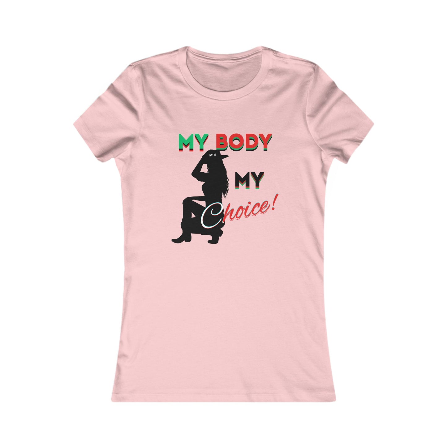 "My Body My Choice" Women's Favorite Tee, Feminist T-Shirts, Pro-Choice T-Shirts for Women, Activism Shirts for Women