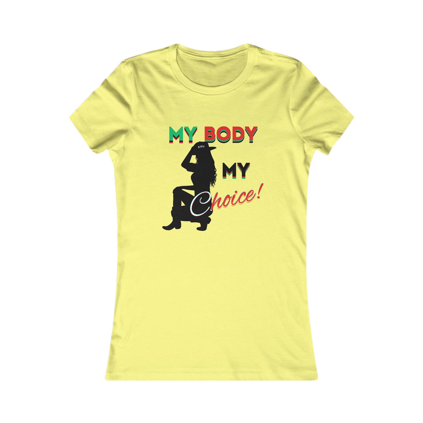 "My Body My Choice" Women's Favorite Tee, Feminist T-Shirts, Pro-Choice T-Shirts for Women, Activism Shirts for Women