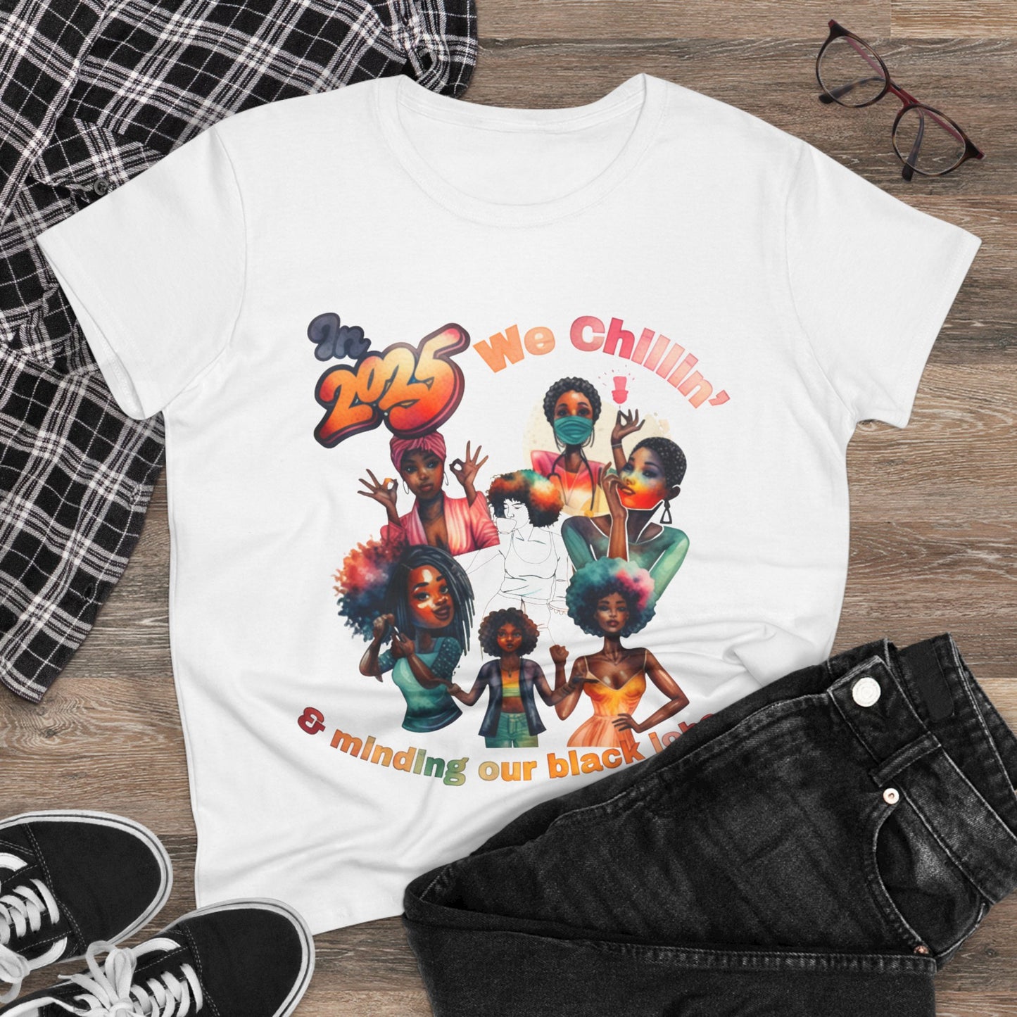 "2025 Minding My Black Job" We Chillin', Black History Month Shirt, Melanin Shirt, Black Girl Magic Shirt, 92% Black Woman Shirts,