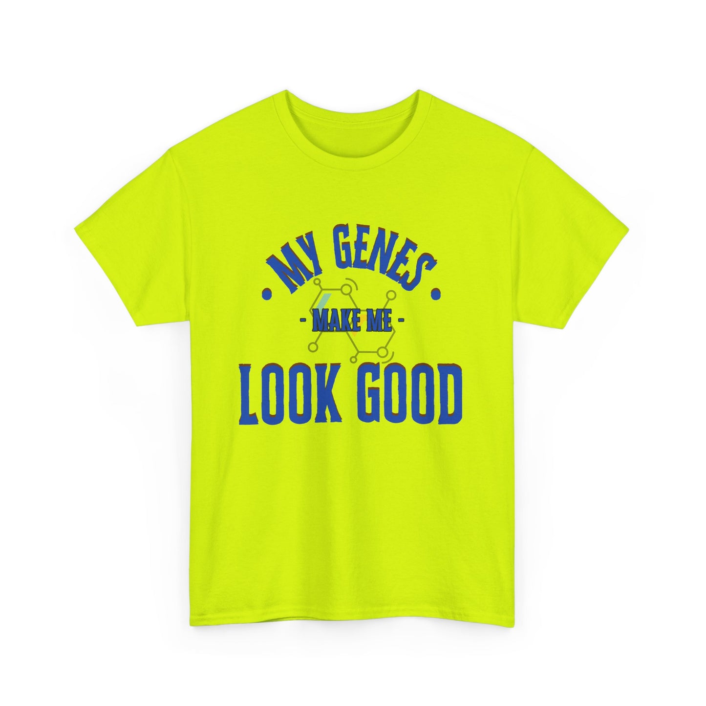 My Genes Make Me Look Good - Funny Science-Inspired Apparel, Self Confidence T-Shirts, Gift for a Scientist, Funny Science Gifts