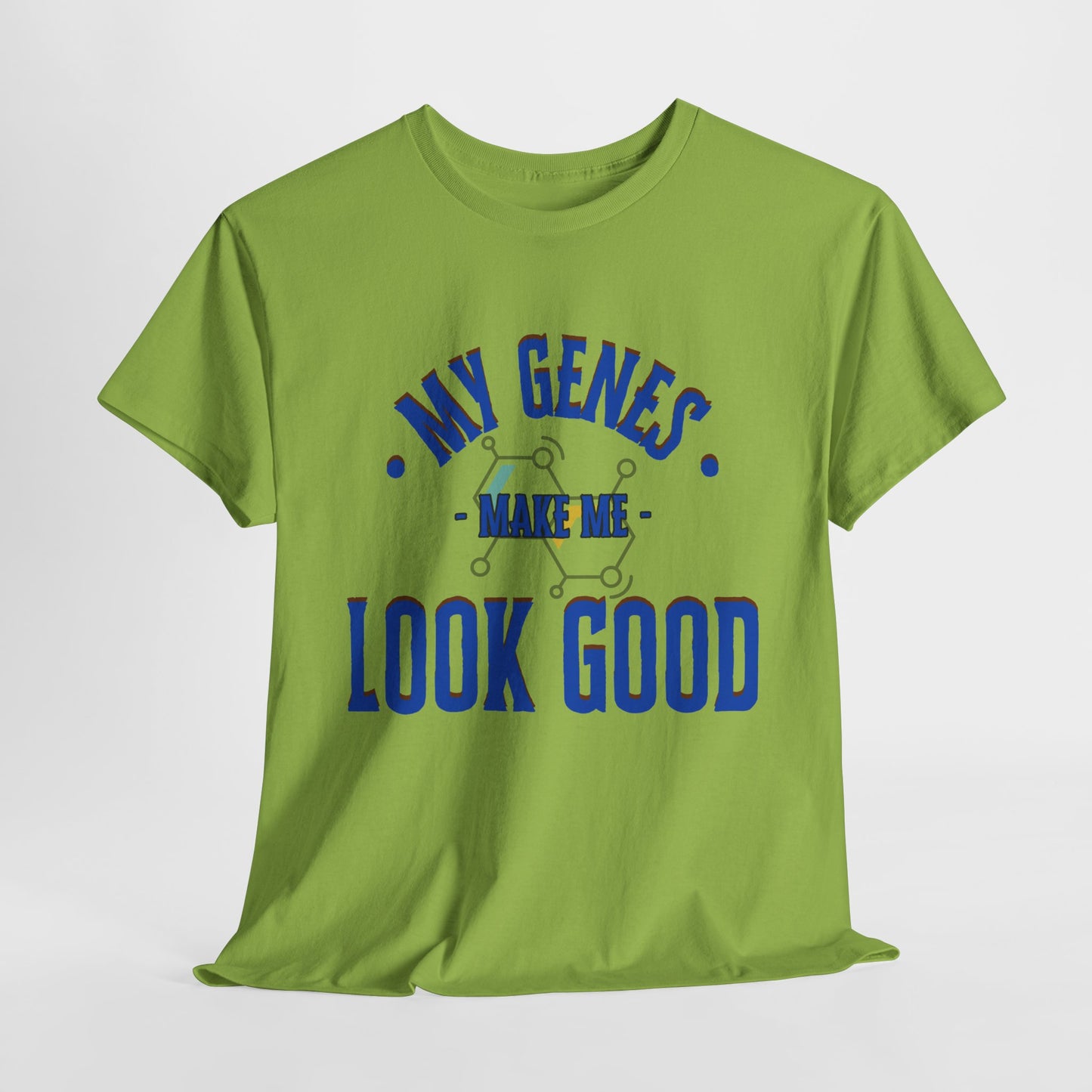 My Genes Make Me Look Good - Funny Science-Inspired Apparel, Self Confidence T-Shirts, Gift for a Scientist, Funny Science Gifts