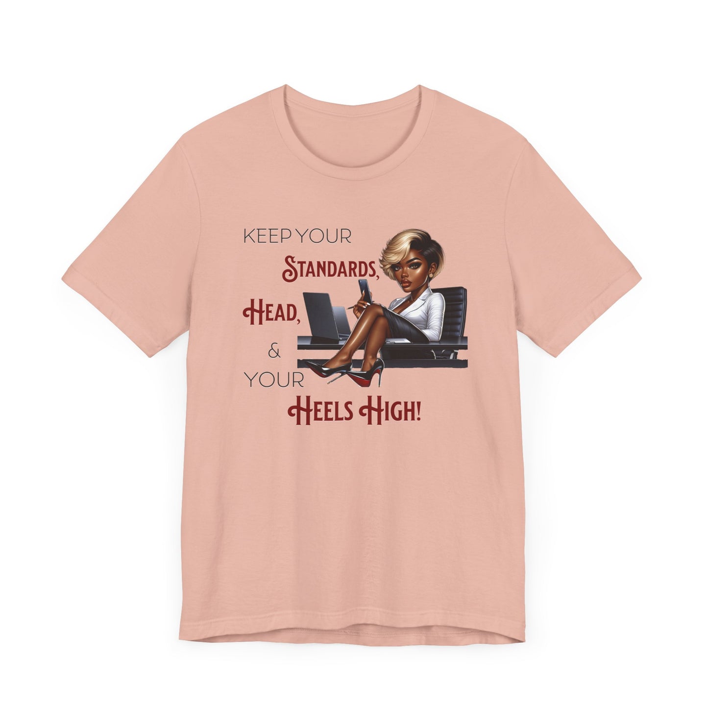 Empowering Women Tee - "Keep Your Standards, Head & Heels High!", Louboutin Inspired T-Shirts, Cute Women Empowerment Tees