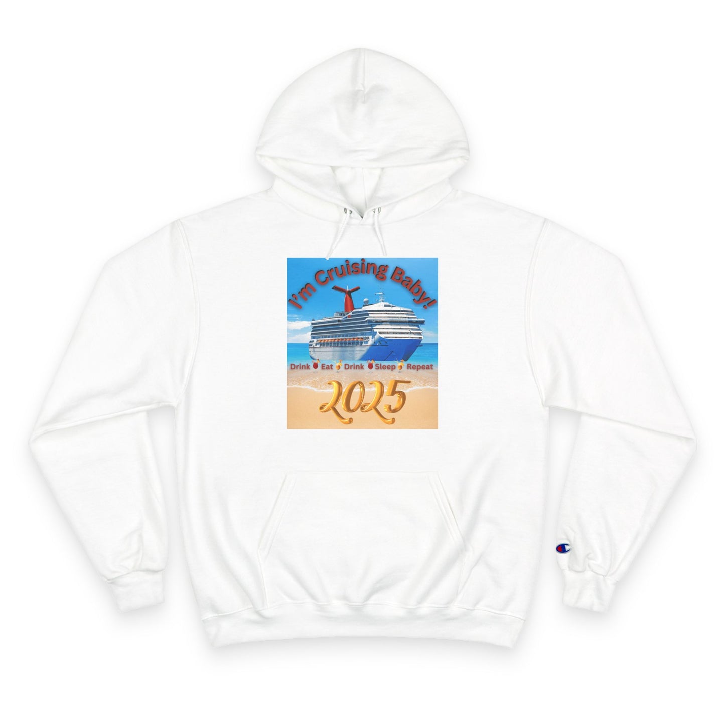 "I'm Cruising Baby 2025" Champion Hoodie, Men and Women Cruise Hoodie 2025, Bon Voyage Shirts 2025, Sailing Shirts