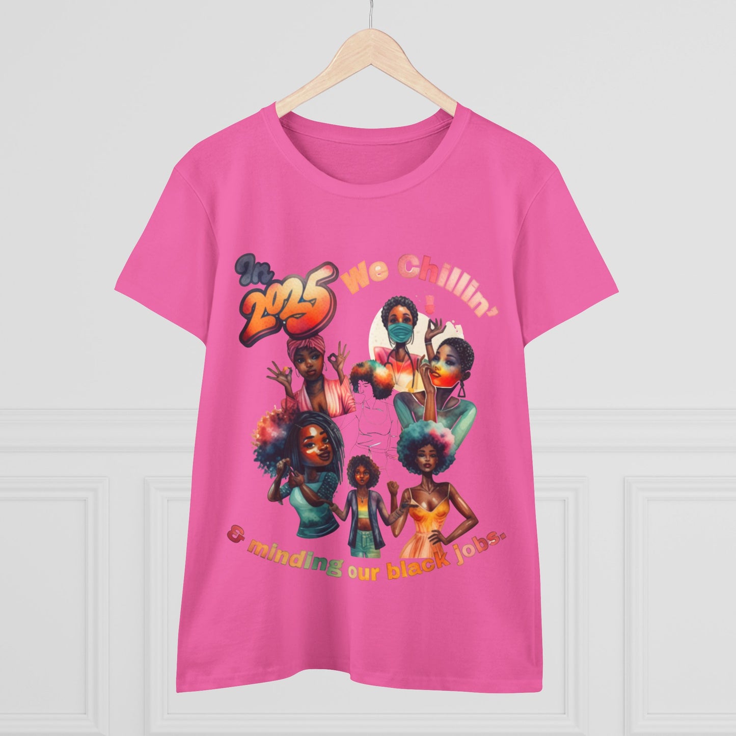"2025 Minding My Black Job" We Chillin', Black History Month Shirt, Melanin Shirt, Black Girl Magic Shirt, 92% Black Woman Shirts,