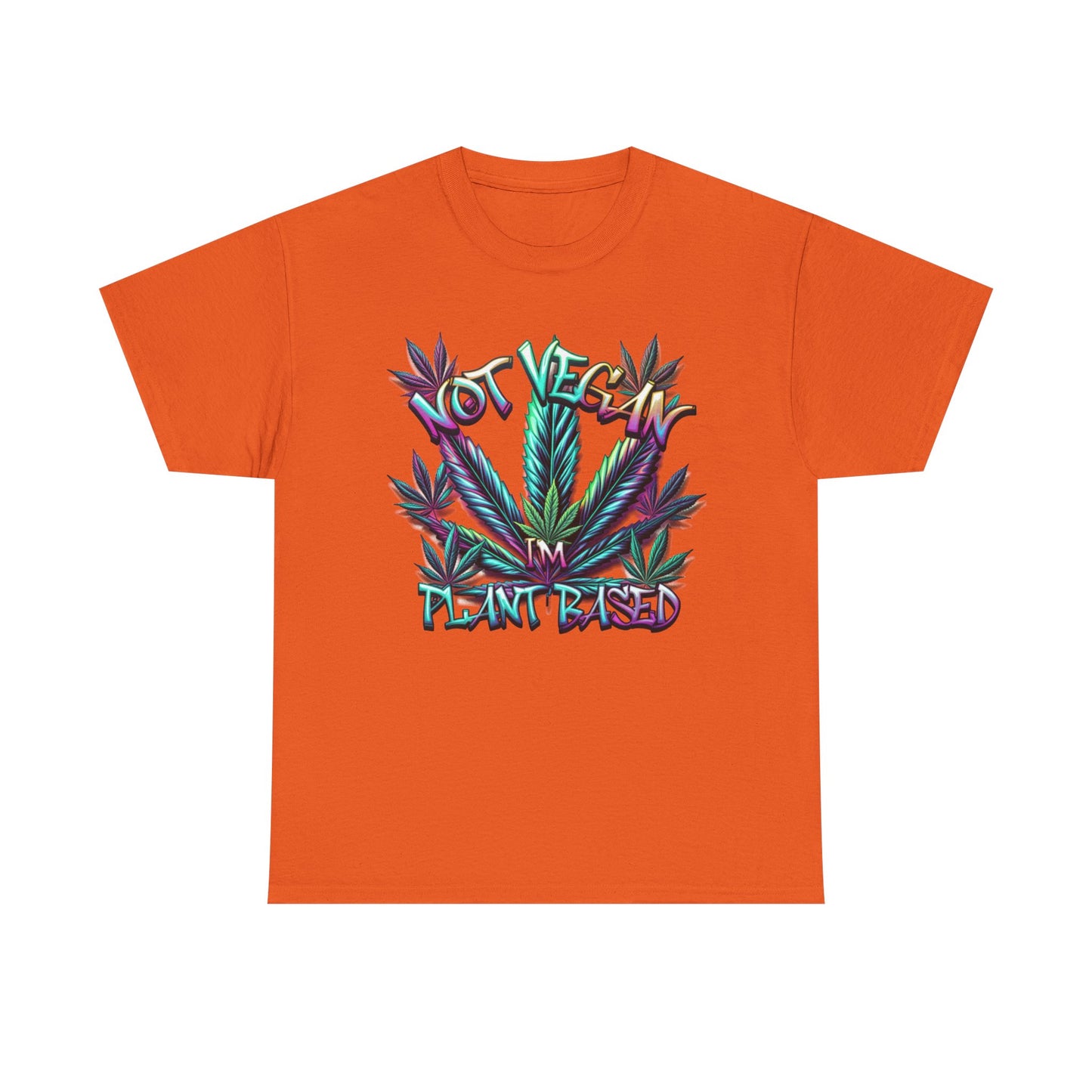 Not Vegan – I'm Plant-Based, Cannabis Lifestyle Shirt, Weed Culture Apparel, Funny Stoner Shirt, 420-Friendly Fashion, Plant-Based Humor, 420 T-Shirts