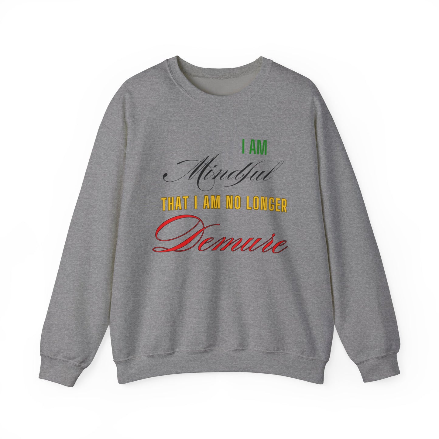 "Mindful But Not Demure" Heavy Blend™ Crewneck Sweatshirt, Demure Shirt, Funny Trendy Shirt, Viral Meme Shirt, Female Empowerment Shirt, Very Demure Very Mindful Very Cutesy, Minimalist Style