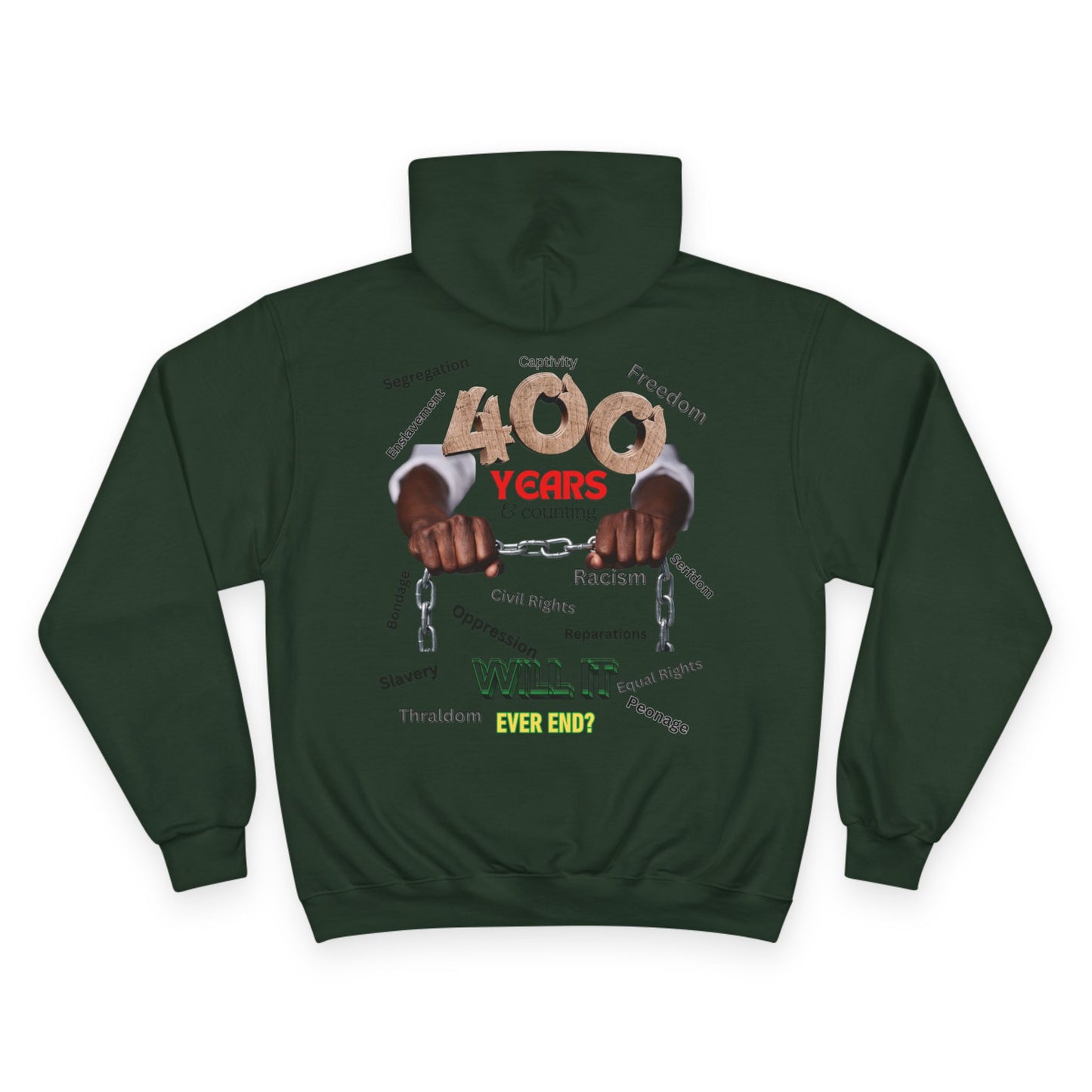 400 Years: Will It Ever End? Unisex Champion Hoodie, Black History Month, CRT, History Can't Be Erased,