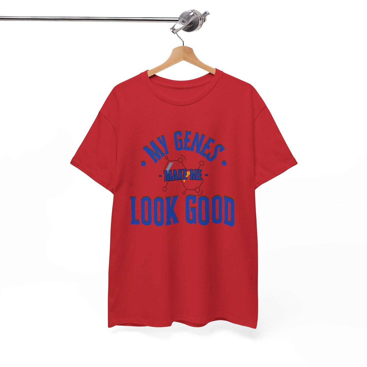 My Genes Make Me Look Good - Funny Science-Inspired Apparel, Self Confidence T-Shirts, Gift for a Scientist, Funny Science Gifts