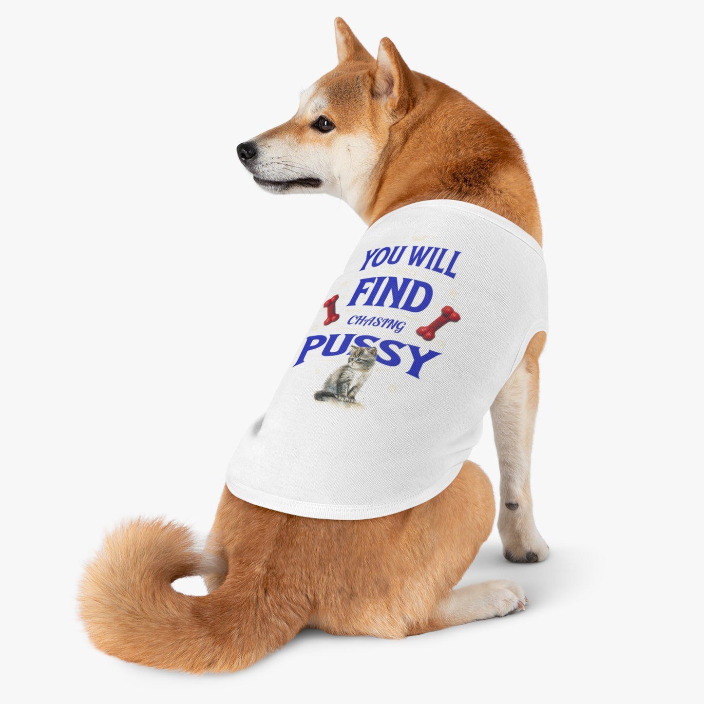 Dog Love Tank Top - Funny Cat Dog T-Shirt, Pet Owners Gift, You Will Find Me Chasing Pussy Cat, Cute Pet Apparel, Animal Lover Clothing,