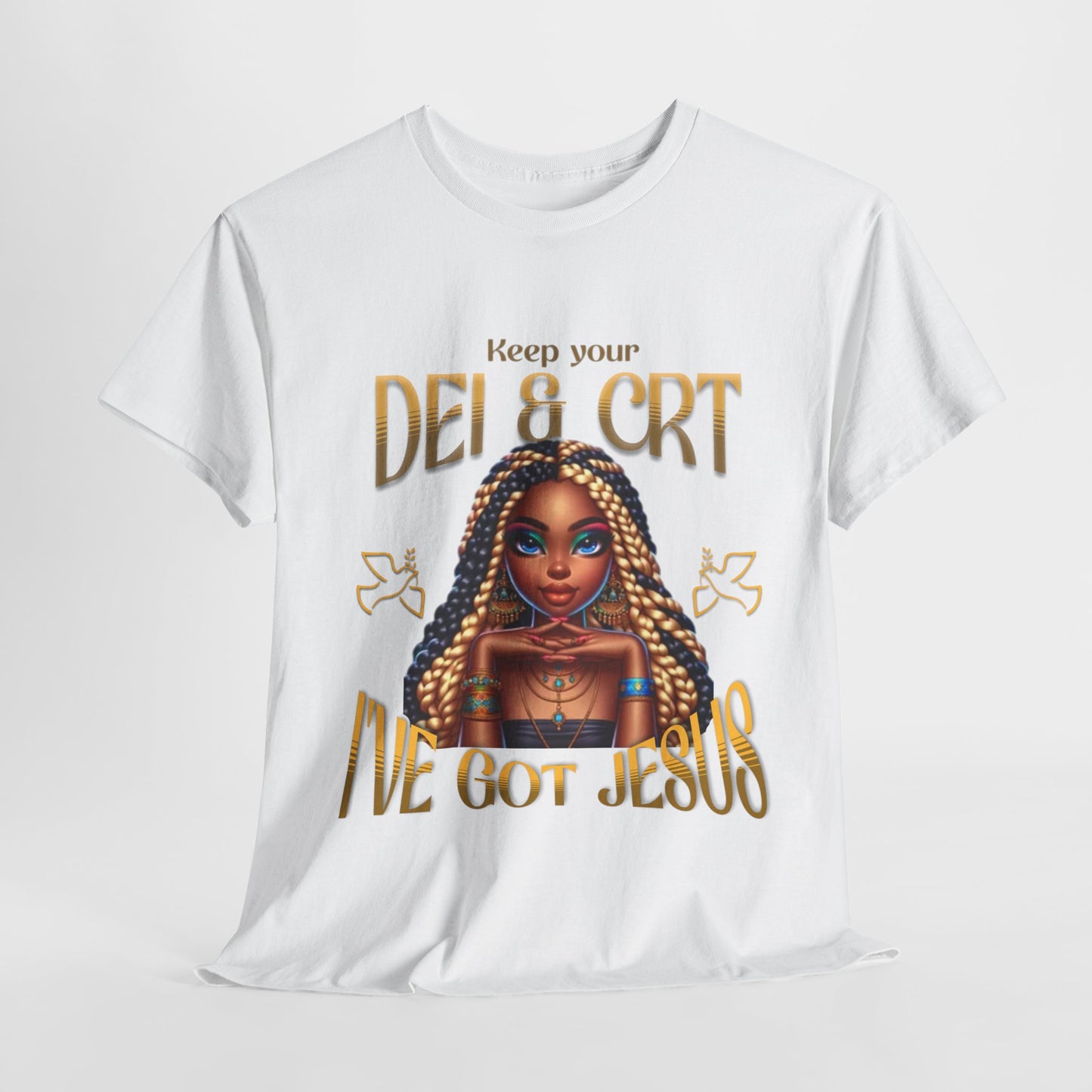 Faith Over Everything Shirt, Keep Your DEI & CRT, I've Got Jesus T-Shirt, Women Empowerment Shirt, Black Girl Magic T-Shirt, Melanin Shirt for Women