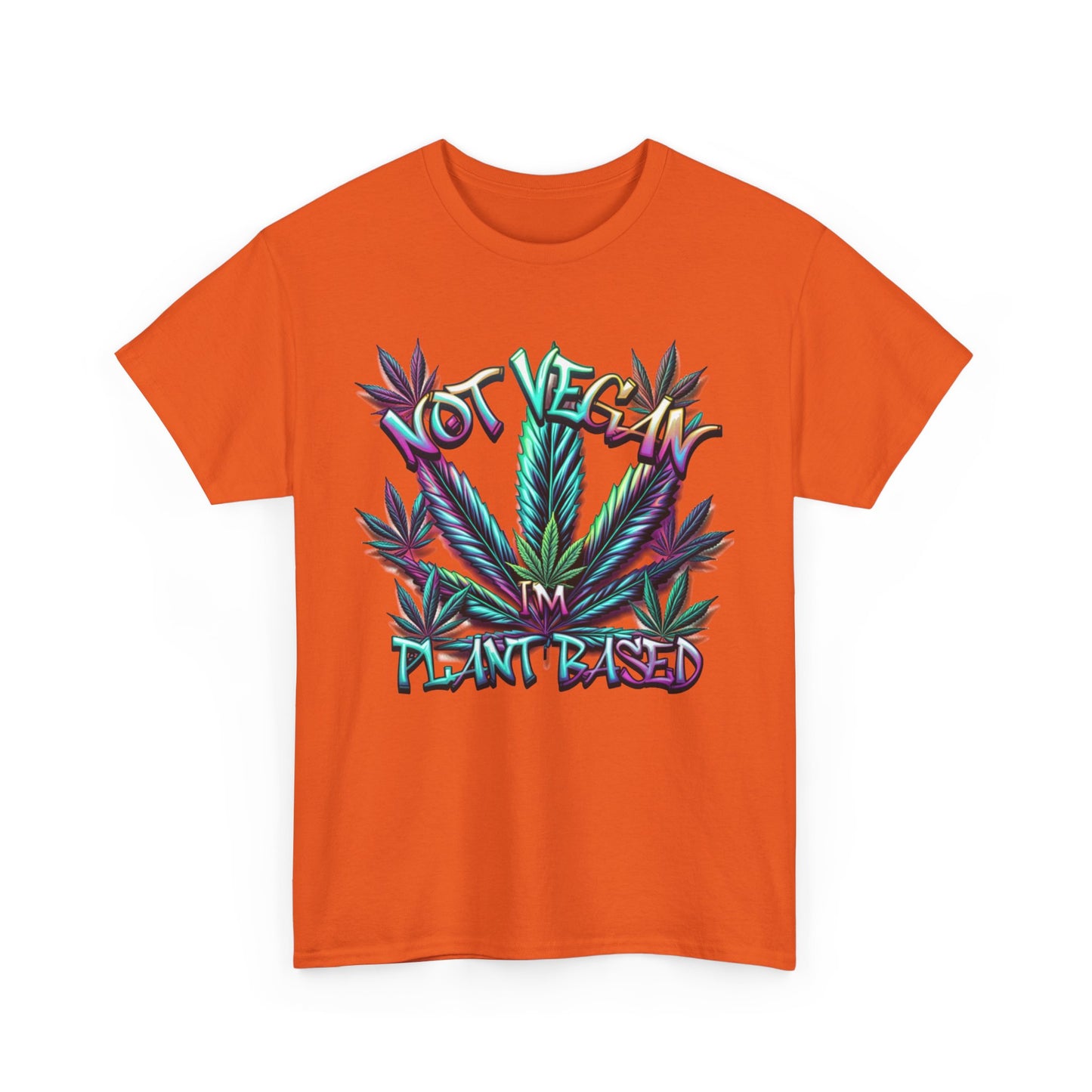Not Vegan – I'm Plant-Based, Cannabis Lifestyle Shirt, Weed Culture Apparel, Funny Stoner Shirt, 420-Friendly Fashion, Plant-Based Humor, 420 T-Shirts