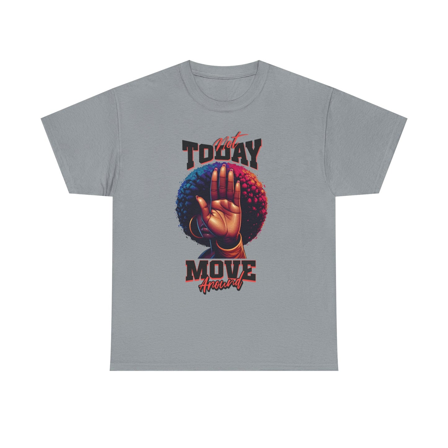 Boundary Boss Not Today Move Around T-shirt, Black Pride T-Shirts, Black Empowerment Shirts for Women, Self-Care Boundary Shirts
