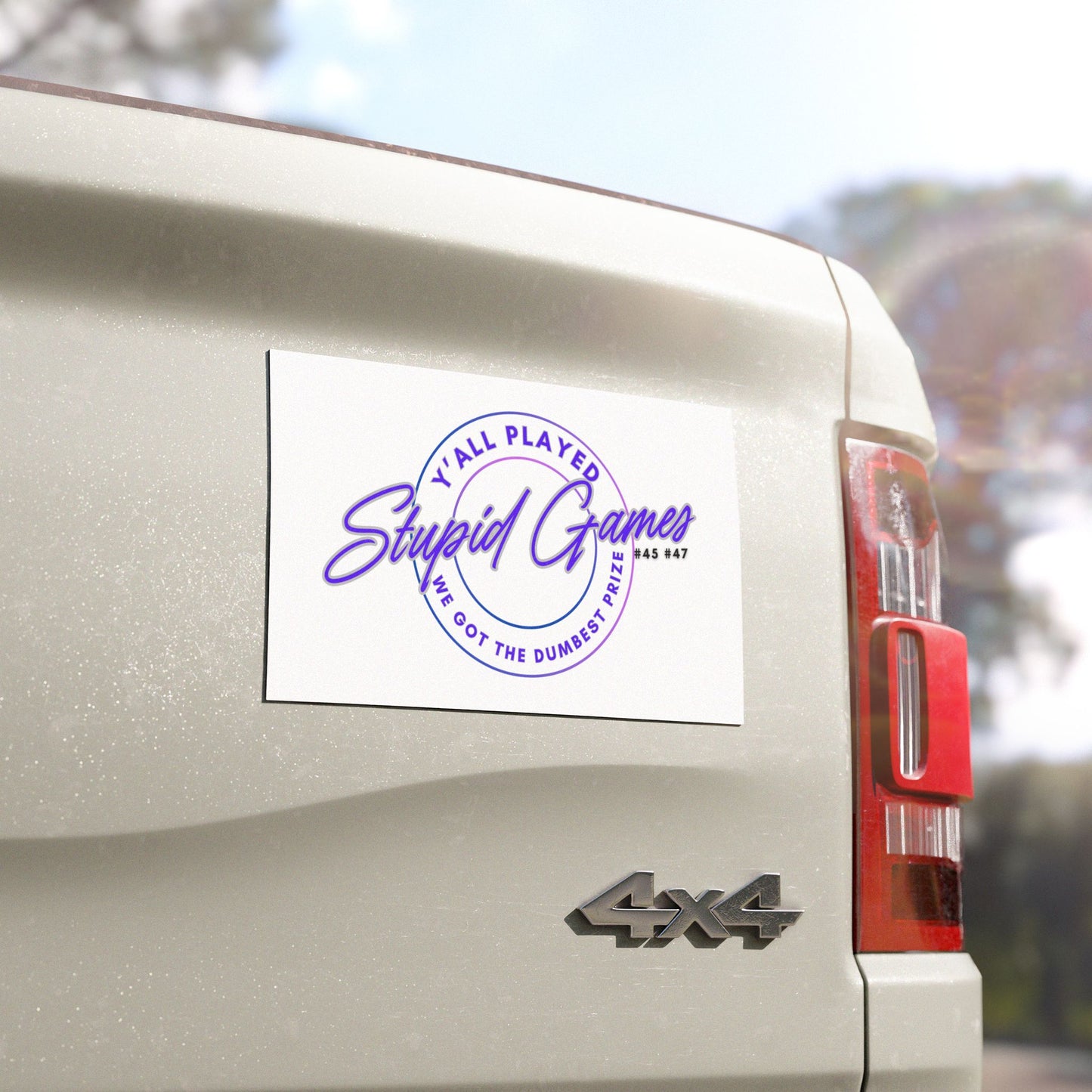 Funny Car Magnet - 'Y'all Played Stupid Games, We Won the Dumbest Prize,' Anti-Trump Anti-MAGA Car Magnet,