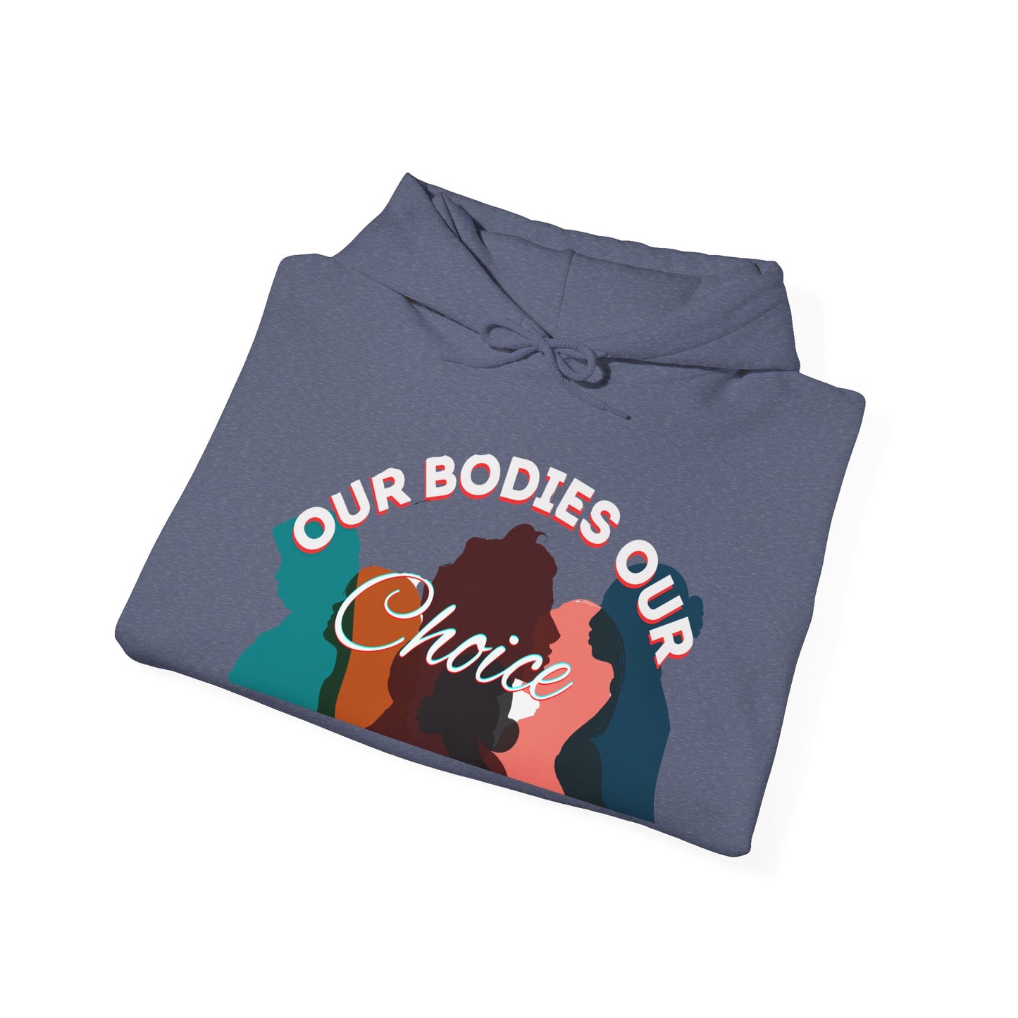 Our Bodies Our Choice Women's Heavy Blend™ Hooded Sweatshirt