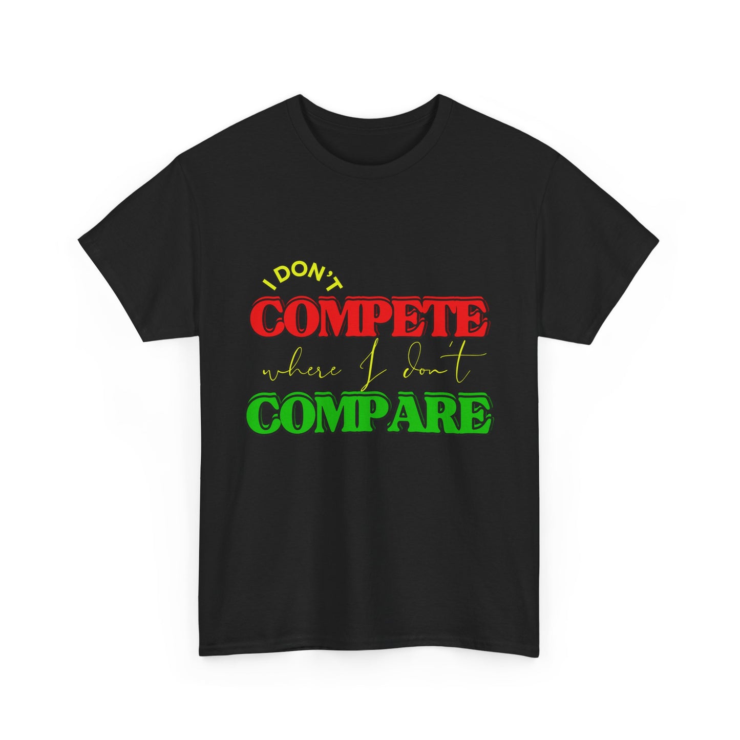 I Don't Compete, Where I Don't Compare, Self Love T-Shirt, Melanin T-Shirts for Black Women, Black Girl Magic,