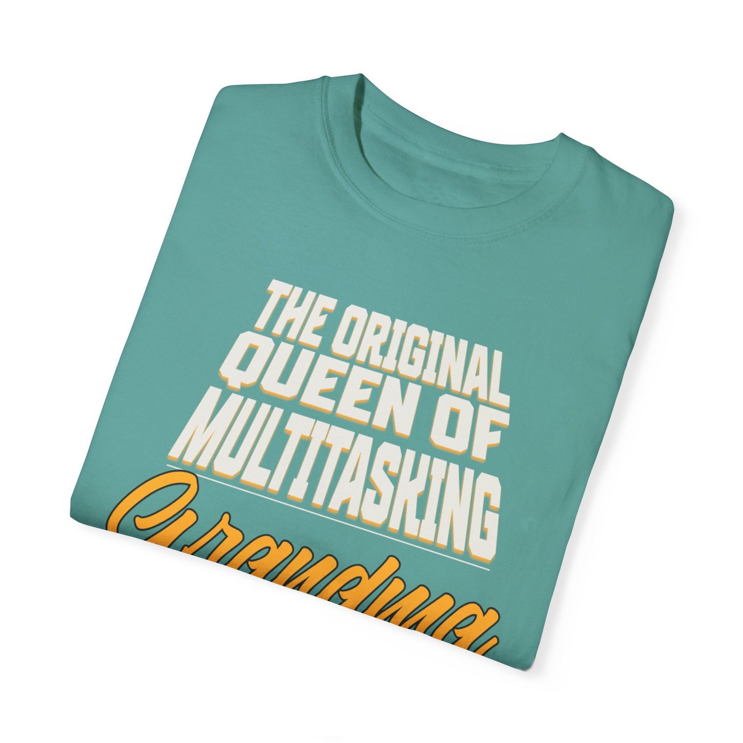 Grandma's Multitasking Tee, T-Shirt for Proud Grandmas, Grandma: Queen of Everything, Gift for a grandmother, Birthday Gift for Grandma