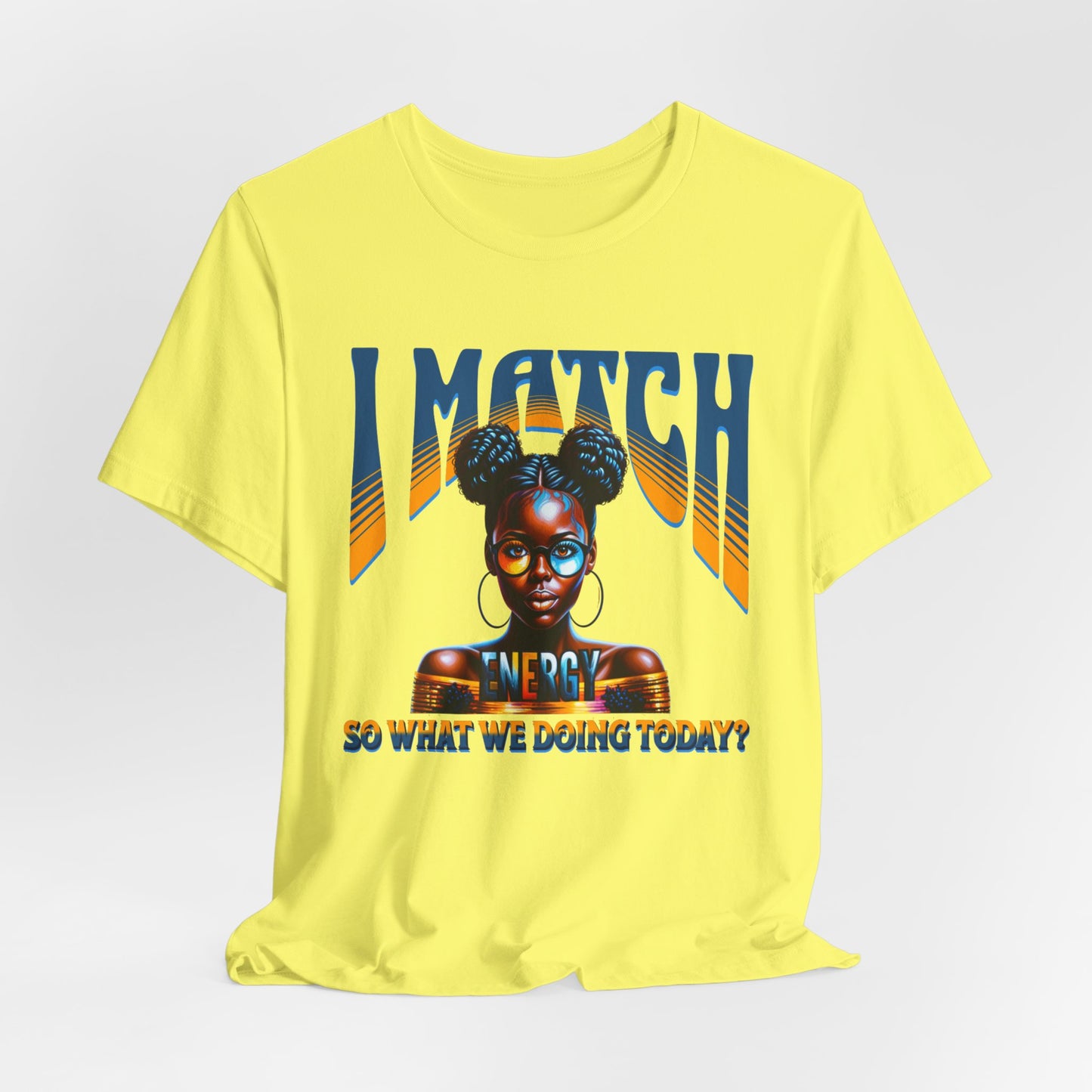 I Match Energy T-Shirt, Trendy Empowerment Design Shirt, Matching Energy T-Shirt Vibes, Reciprocal Energy Tee, Black Girl Magic Tees