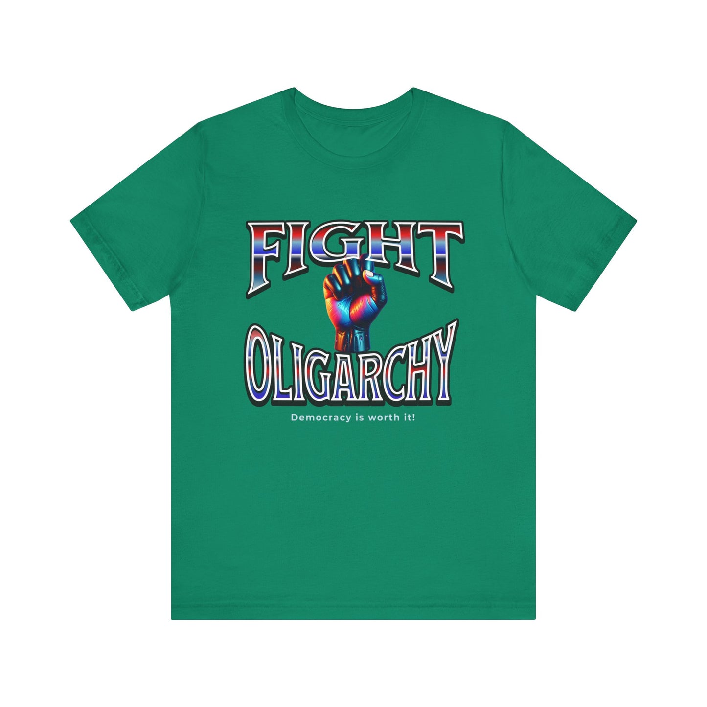 Fight Oligarchy, Democracy is Worth It! Fight Oligarchy Save Democracy Tee, Activists Protest T-Shirt, Political Rally Gear