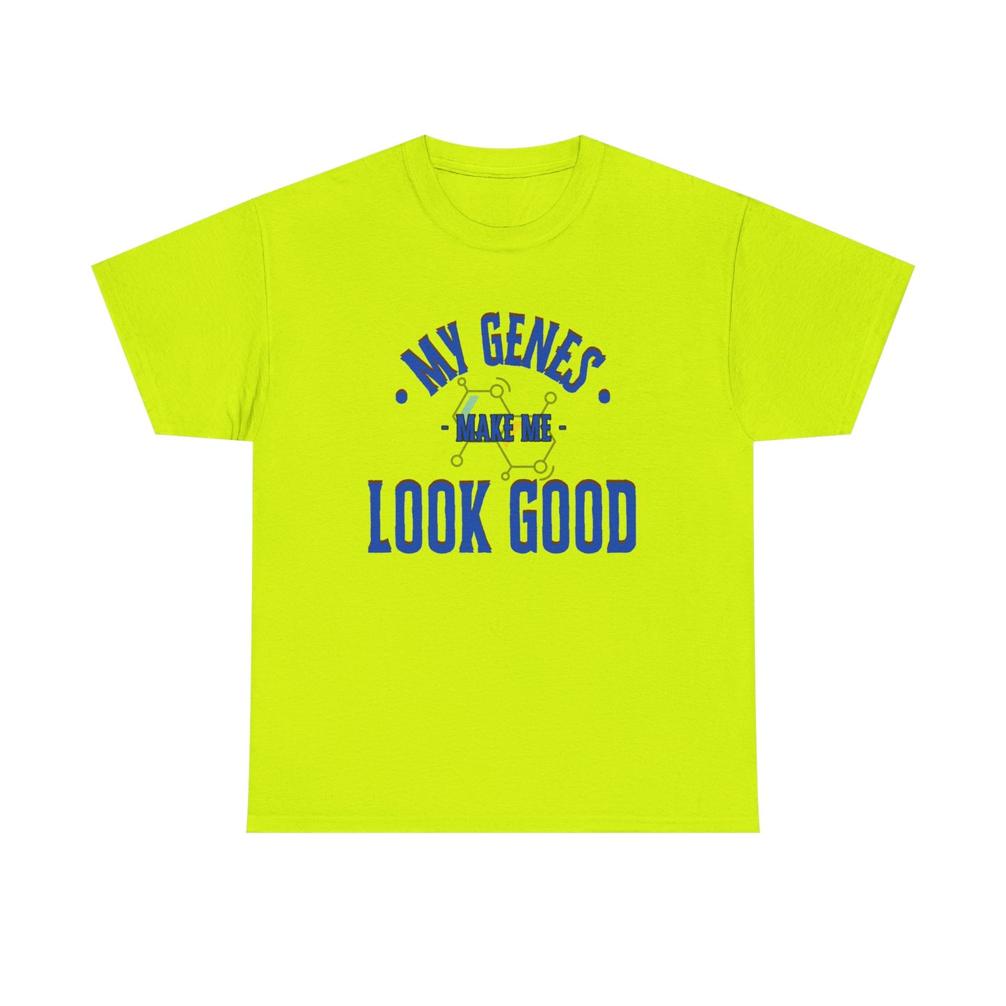 My Genes Make Me Look Good - Funny Science-Inspired Apparel, Self Confidence T-Shirts, Gift for a Scientist, Funny Science Gifts