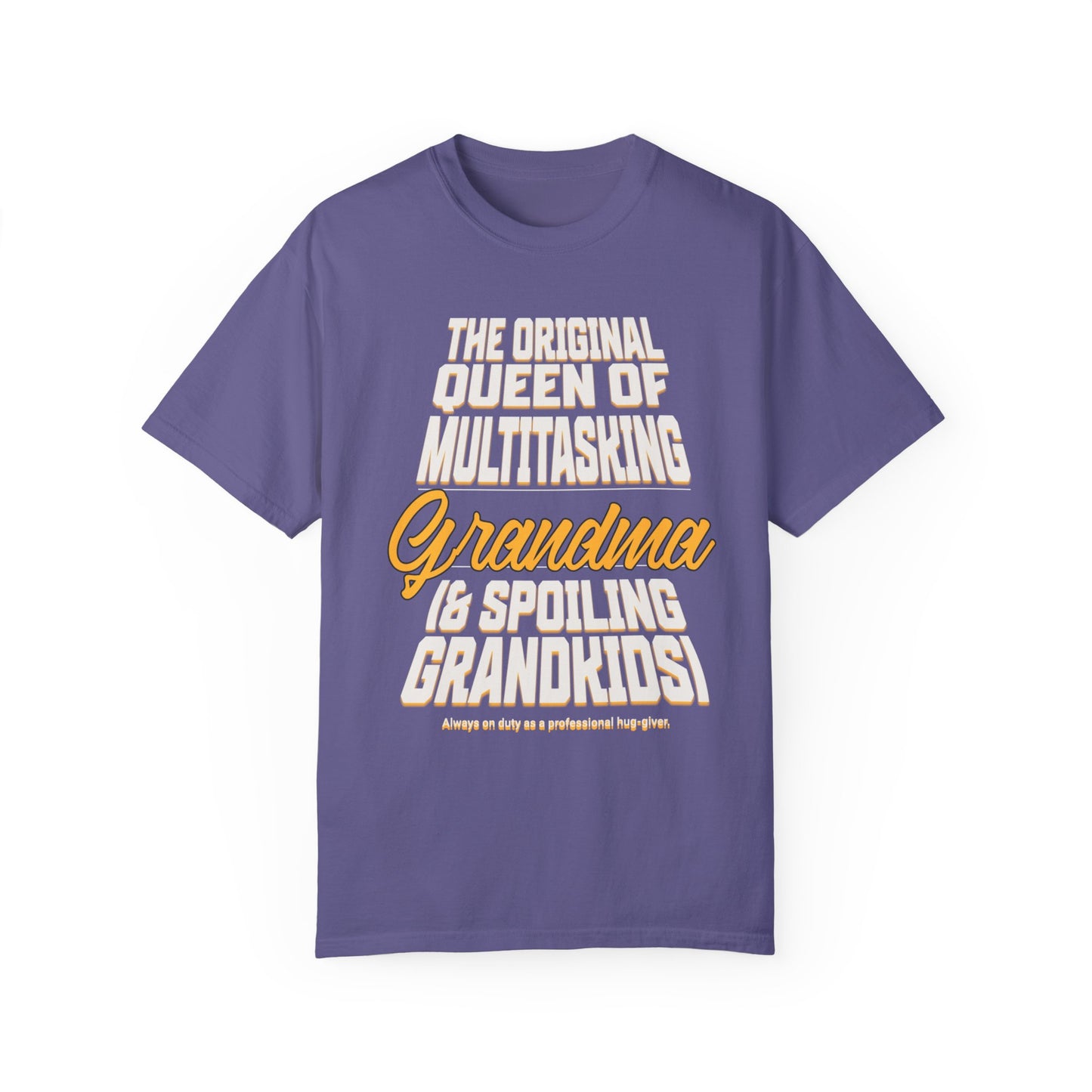 Grandma's Multitasking Tee, T-Shirt for Proud Grandmas, Grandma: Queen of Everything, Gift for a grandmother, Birthday Gift for Grandma