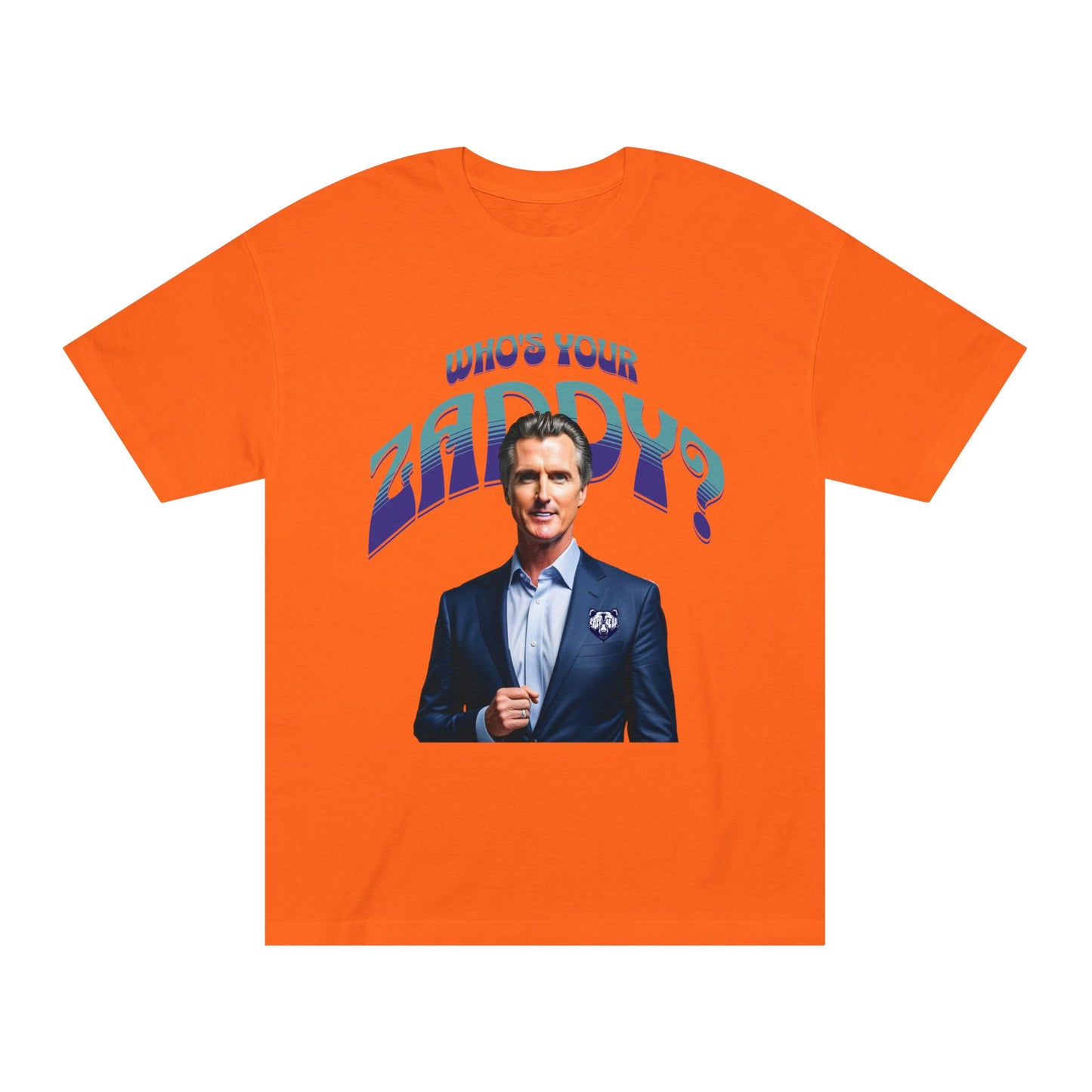 Who's Your Daddy? Funny Classic Tee, Funny Zaddy Gift, Gavon Newsome Tee Shirt, Dad Humor Apparel, Trendy Gavon T-Shirt, Political Tees