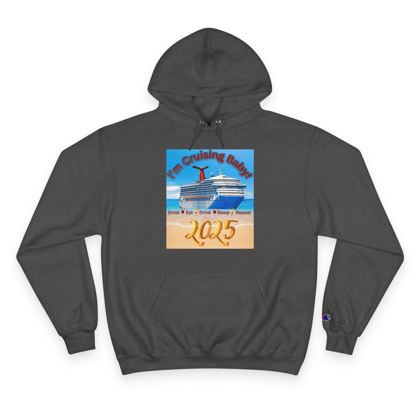 "I'm Cruising Baby 2025" Champion Hoodie, Men and Women Cruise Hoodie 2025, Bon Voyage Shirts 2025, Sailing Shirts