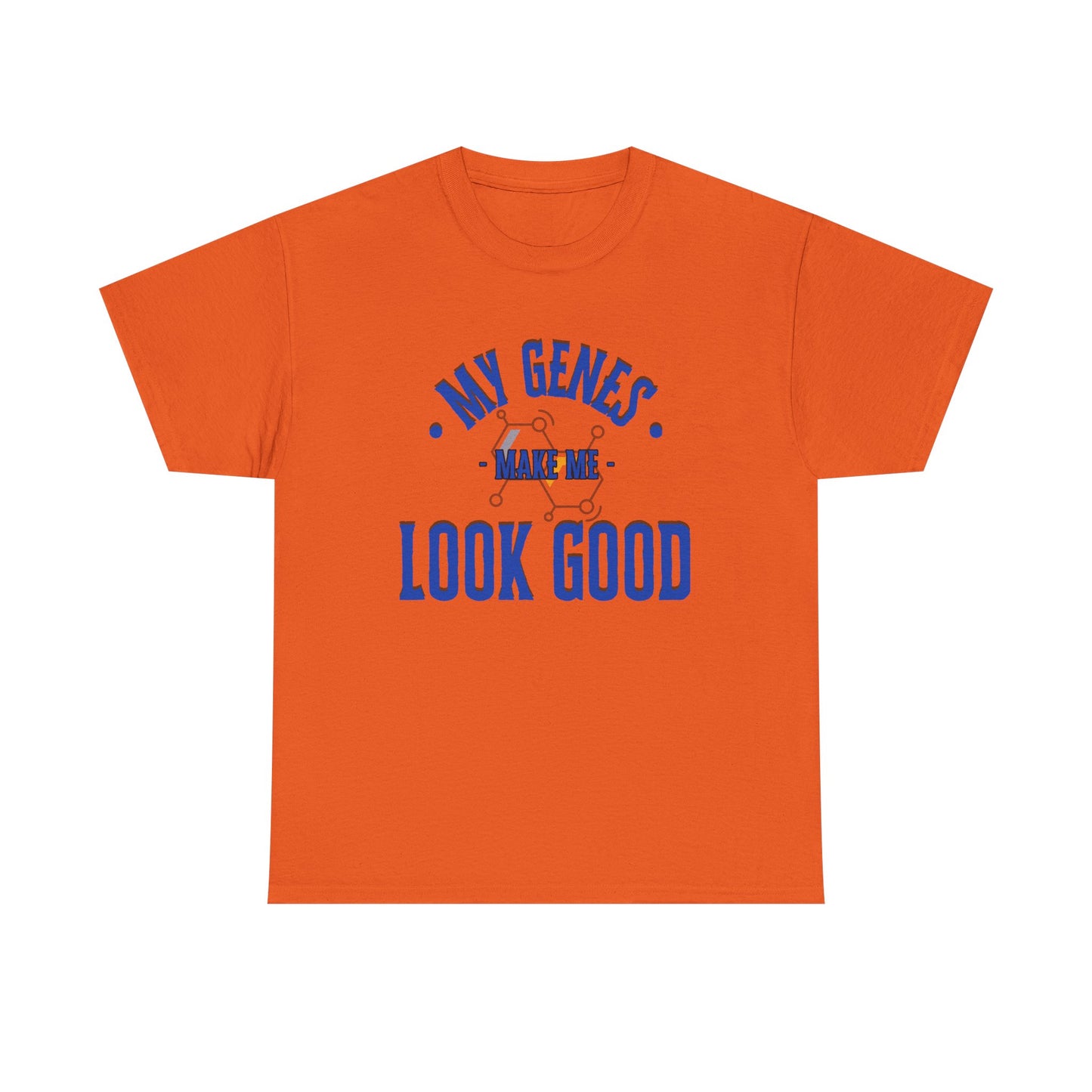My Genes Make Me Look Good - Funny Science-Inspired Apparel, Self Confidence T-Shirts, Gift for a Scientist, Funny Science Gifts