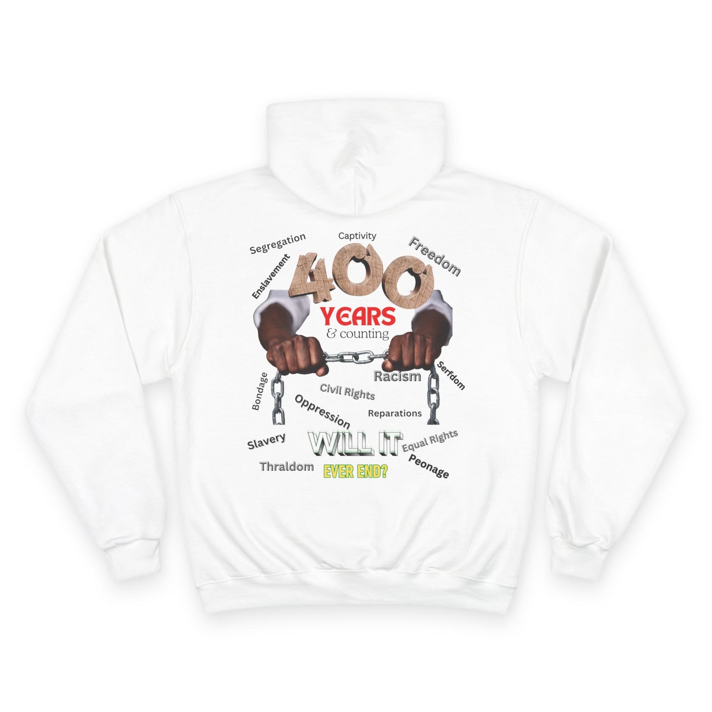 400 Years: Will It Ever End? Unisex Champion Hoodie, Black History Month, CRT, History Can't Be Erased,