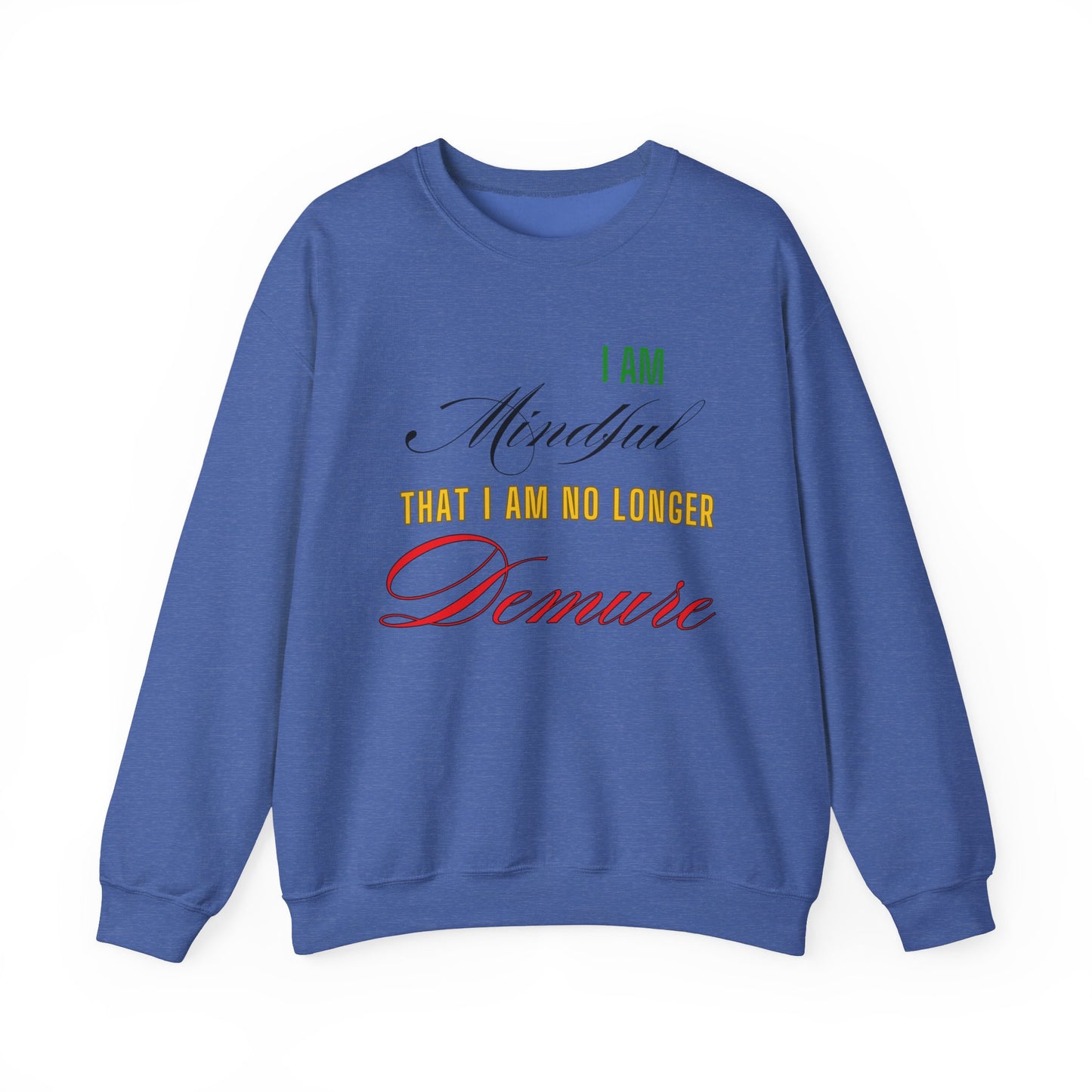 "Mindful But Not Demure" Heavy Blend™ Crewneck Sweatshirt, Demure Shirt, Funny Trendy Shirt, Viral Meme Shirt, Female Empowerment Shirt, Very Demure Very Mindful Very Cutesy, Minimalist Style