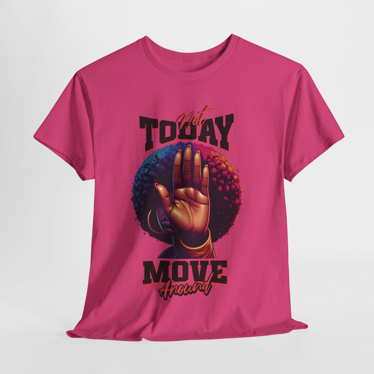 Boundary Boss Not Today Move Around T-shirt, Black Pride T-Shirts, Black Empowerment Shirts for Women, Self-Care Boundary Shirts