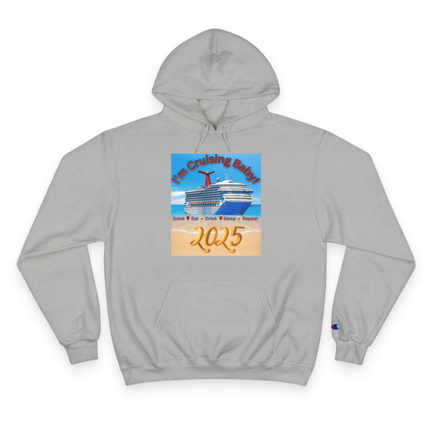 "I'm Cruising Baby 2025" Champion Hoodie, Men and Women Cruise Hoodie 2025, Bon Voyage Shirts 2025, Sailing Shirts