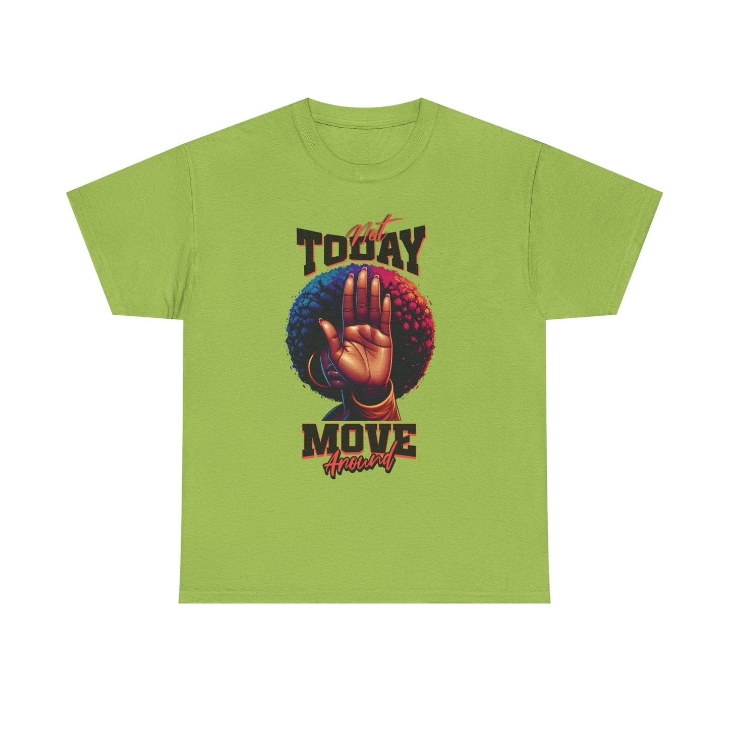 Boundary Boss Not Today Move Around T-shirt, Black Pride T-Shirts, Black Empowerment Shirts for Women, Self-Care Boundary Shirts