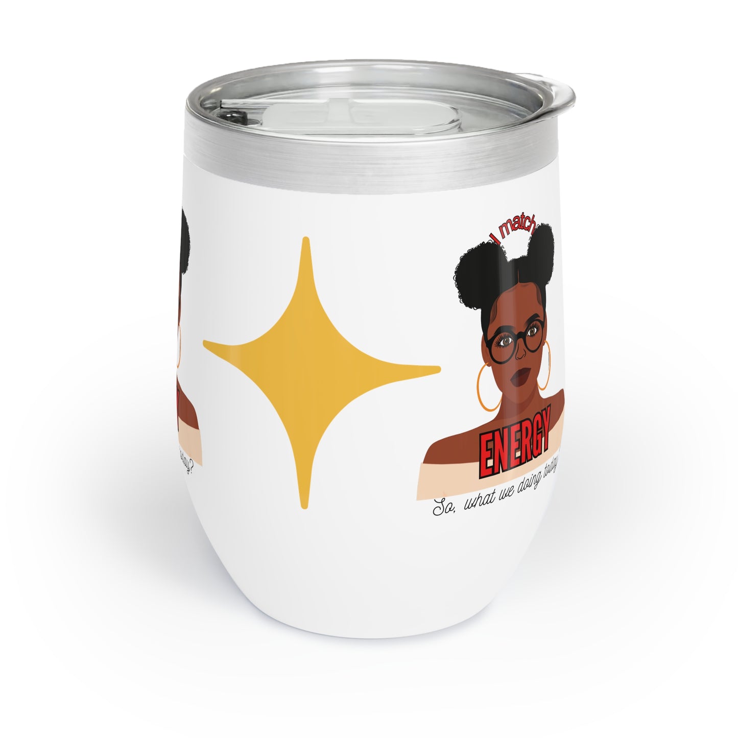 I Match Energy Chill Wine Tumbler,