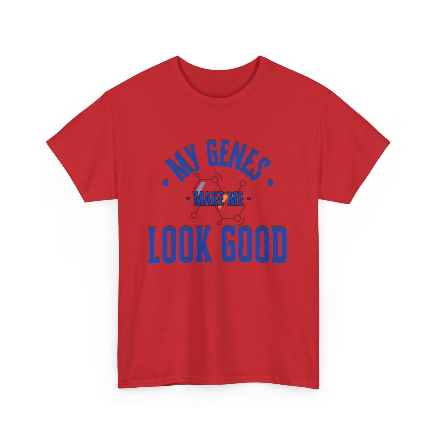 My Genes Make Me Look Good - Funny Science-Inspired Apparel, Self Confidence T-Shirts, Gift for a Scientist, Funny Science Gifts