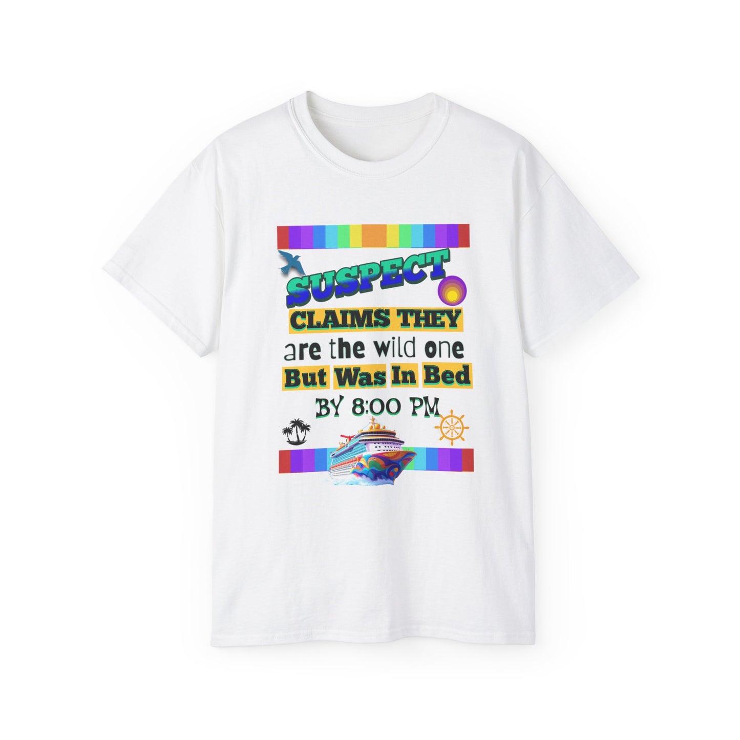 Playful Cruise Graphic T-Shirts, Funny T-Shirt for Cruising, Casual Wear, Gift for Friends, Unisex Humor T-Shirt for a Cruise Crew