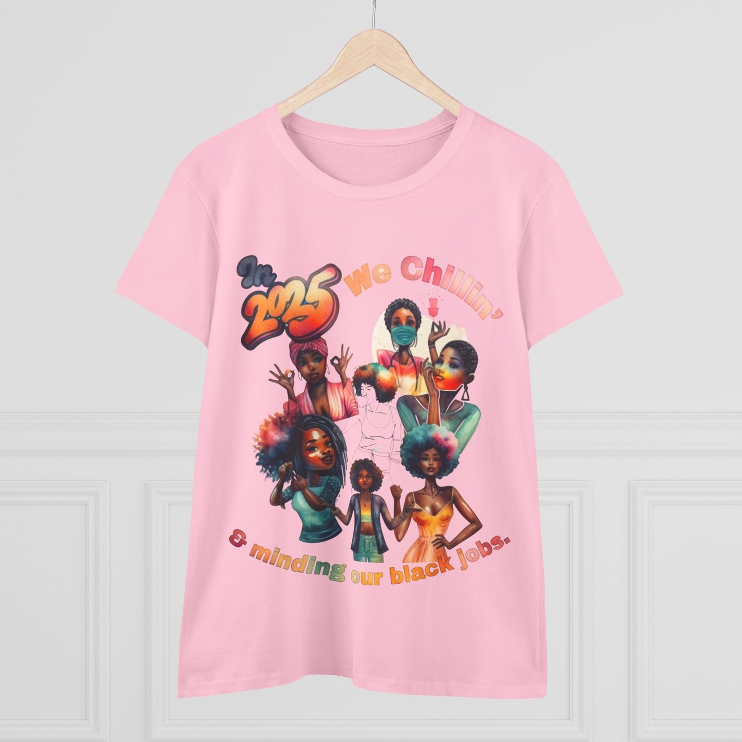 "2025 Minding My Black Job" We Chillin', Black History Month Shirt, Melanin Shirt, Black Girl Magic Shirt, 92% Black Woman Shirts,