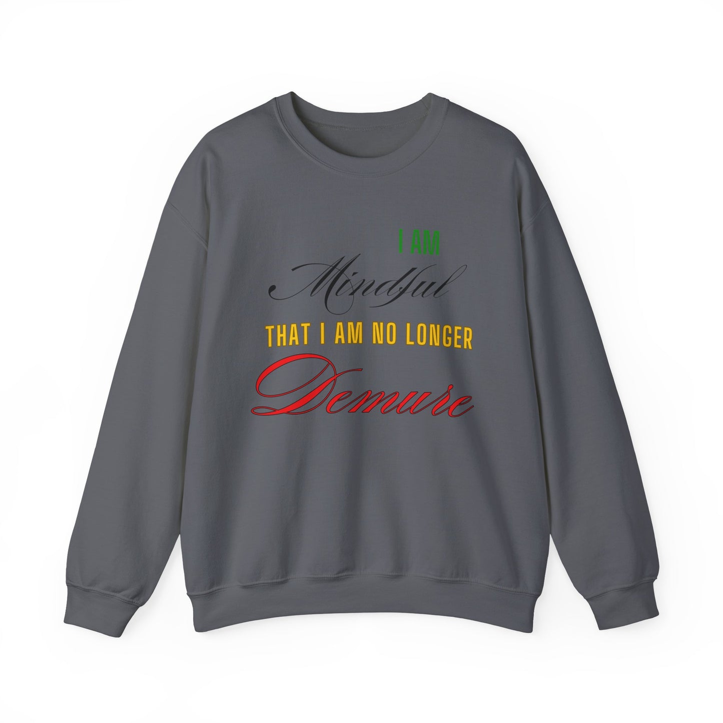 "Mindful But Not Demure" Heavy Blend™ Crewneck Sweatshirt, Demure Shirt, Funny Trendy Shirt, Viral Meme Shirt, Female Empowerment Shirt, Very Demure Very Mindful Very Cutesy, Minimalist Style