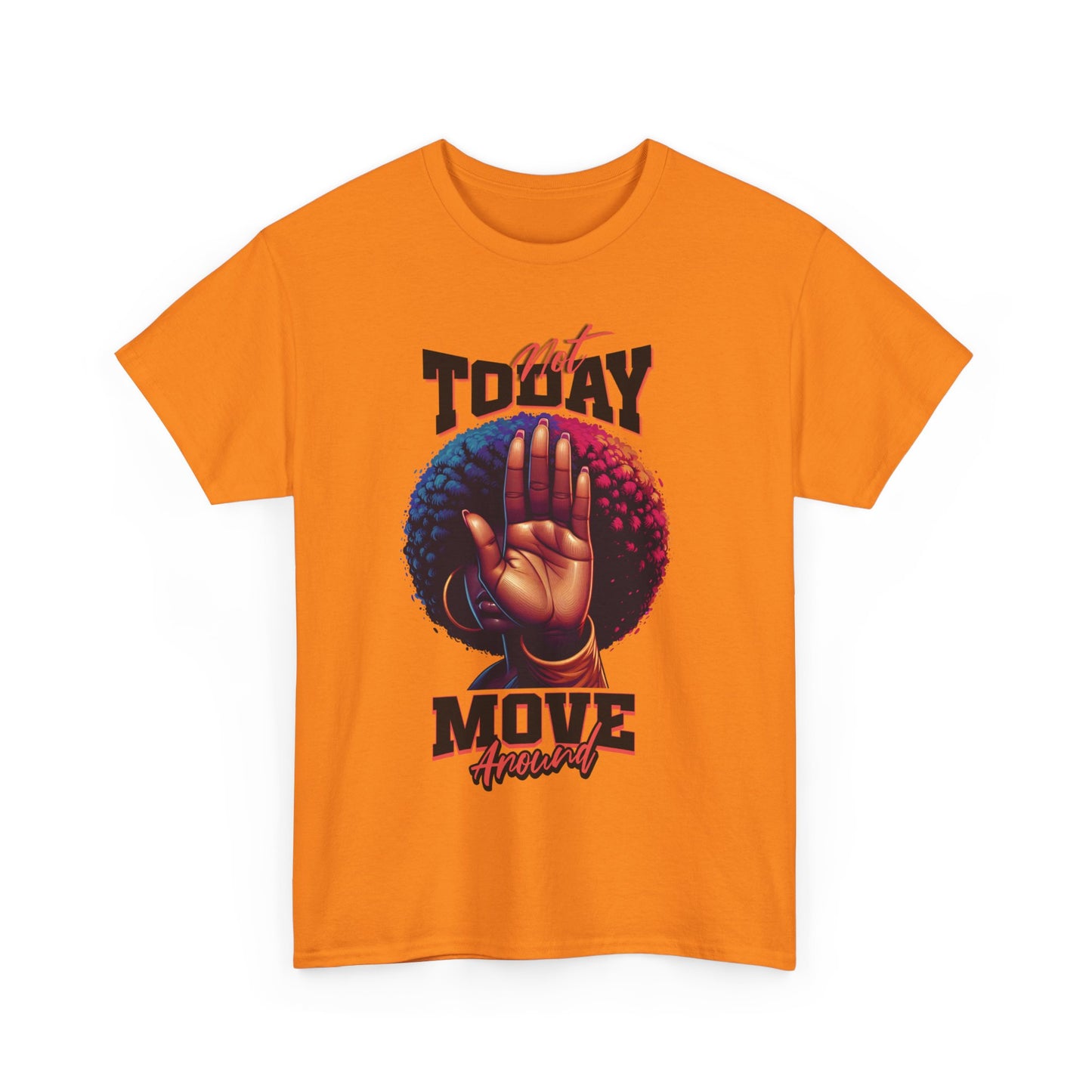 Boundary Boss Not Today Move Around T-shirt, Black Pride T-Shirts, Black Empowerment Shirts for Women, Self-Care Boundary Shirts