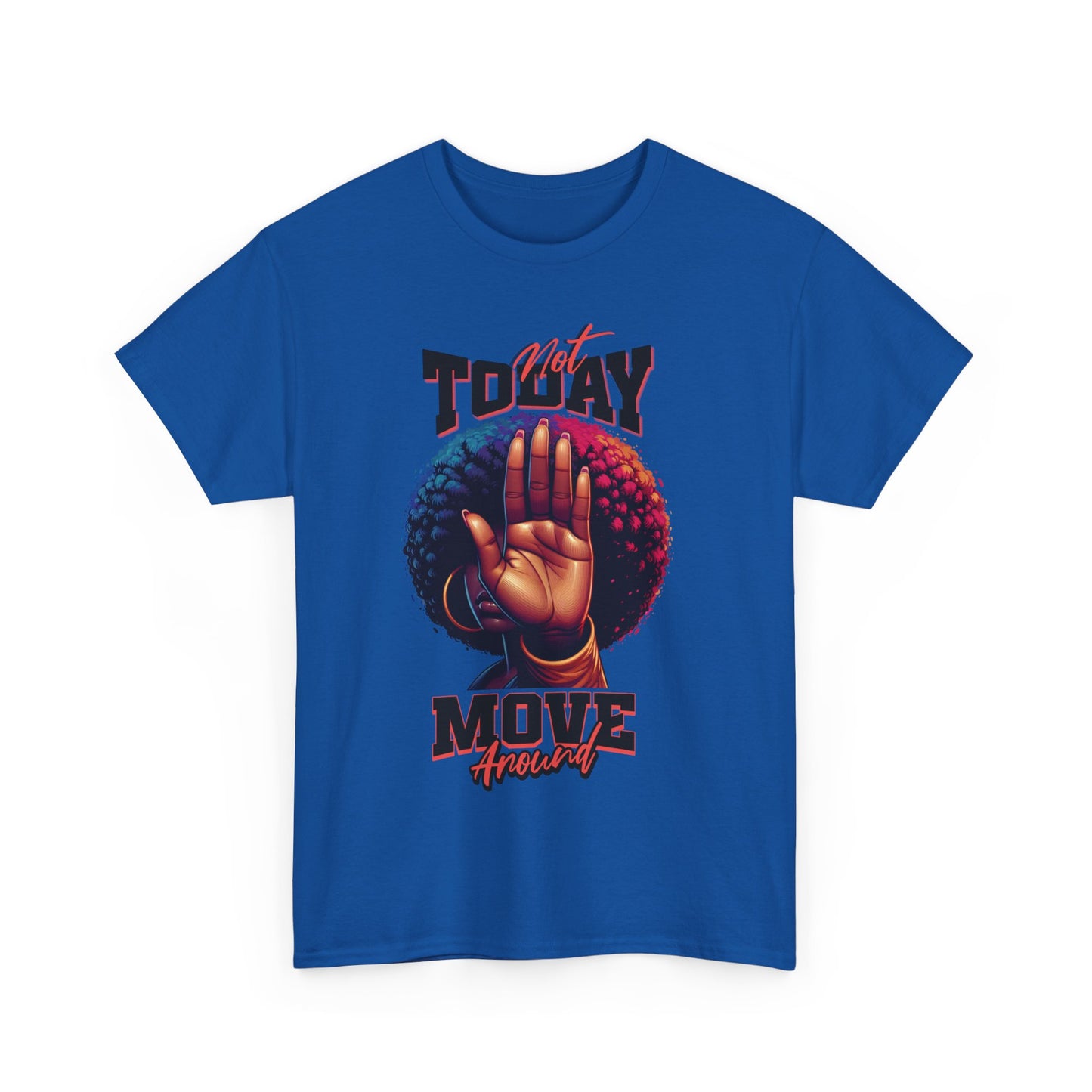 Boundary Boss Not Today Move Around T-shirt, Black Pride T-Shirts, Black Empowerment Shirts for Women, Self-Care Boundary Shirts