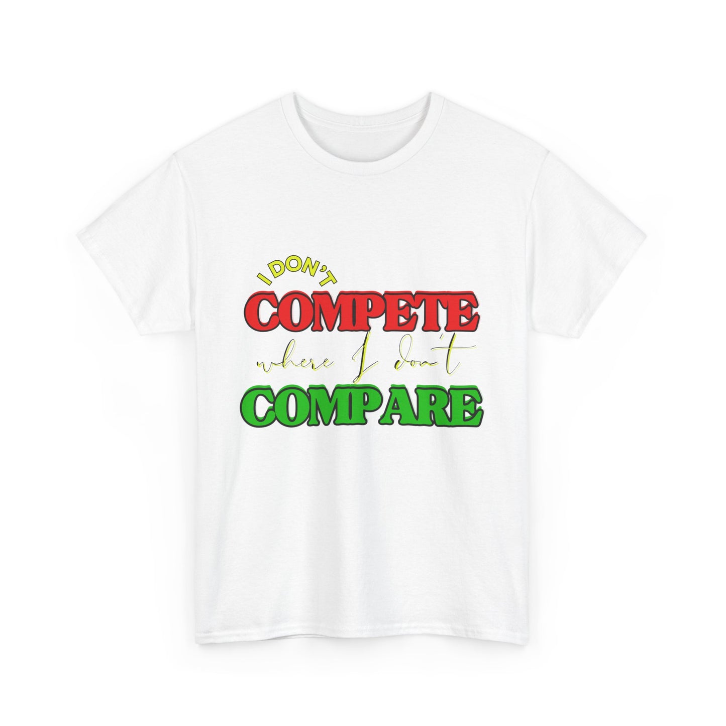 I Don't Compete, Where I Don't Compare, Self Love T-Shirt, Melanin T-Shirts for Black Women, Black Girl Magic,