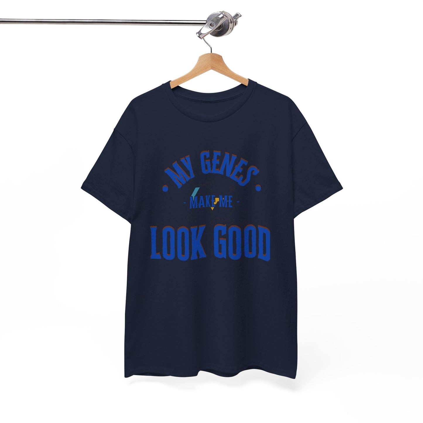 My Genes Make Me Look Good - Funny Science-Inspired Apparel, Self Confidence T-Shirts, Gift for a Scientist, Funny Science Gifts