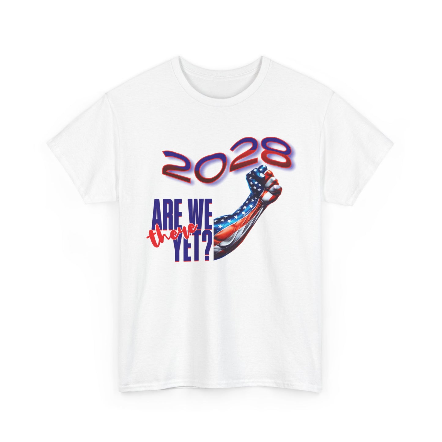 2028: Are We There Yet? - Patriotic Determination Design, American Flag Art, Political Statement Graphic Shirt, Activism and Patriotism Tees