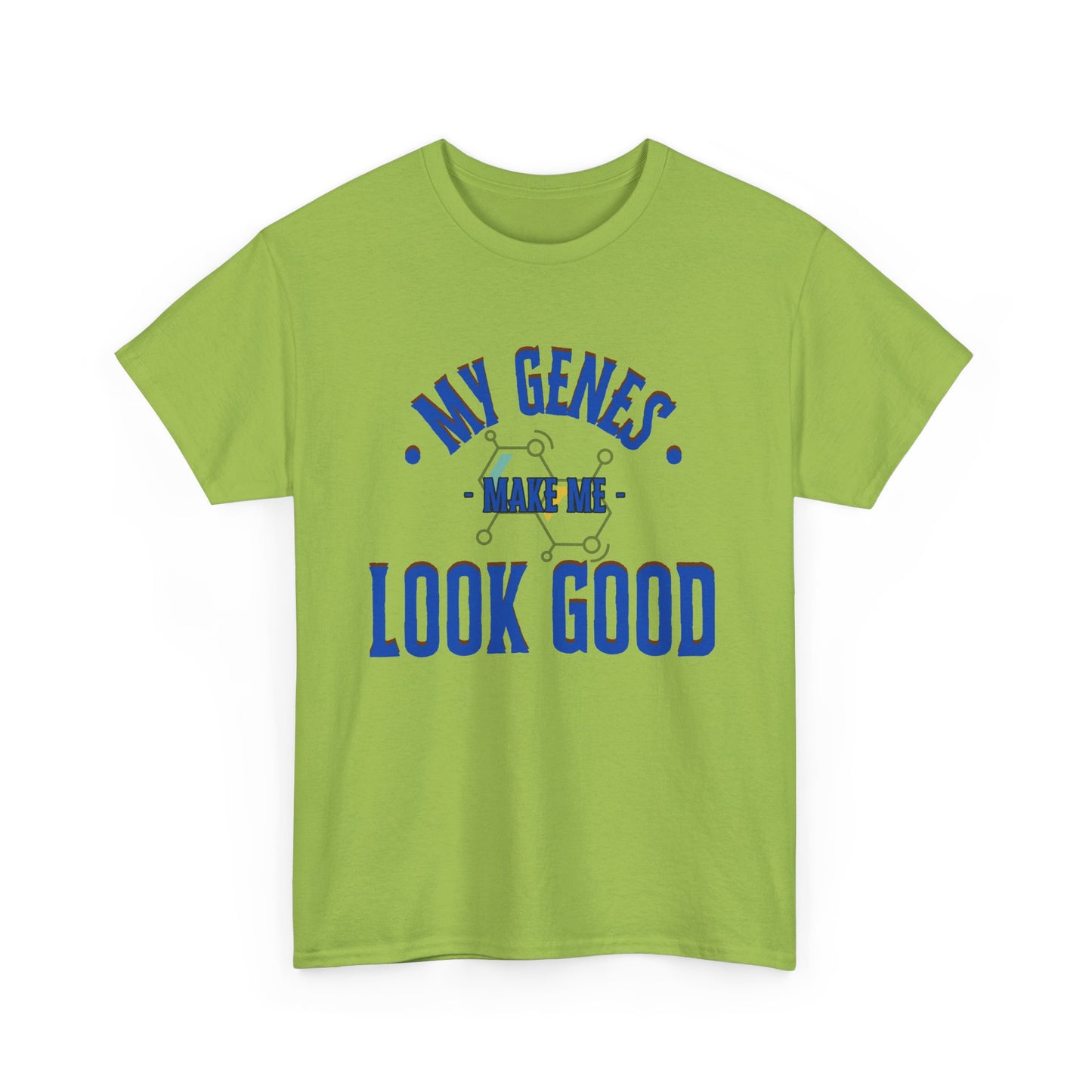 My Genes Make Me Look Good - Funny Science-Inspired Apparel, Self Confidence T-Shirts, Gift for a Scientist, Funny Science Gifts